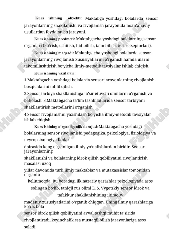 nitiv, muloqot va nutqiy rivojlanishiga bevosita ta’sir ko‘rsatadi. shu sababli, o‘zbekiston maktabgacha ta’lim tizimida sensor rivojlanish bo‘yicha ilg‘or pedagogik yondashuvlarni qo‘llash va takomillashtirish masalalari muhim o‘rin tutadi. ushbu kurs ishida shu mavzuga oid ilmiy va amaliy jihatlar tahlil qilinadi. kurs ishining metodlari:nazariy tahlil, taqqoslash, kuzatish, anketa va so‘rov, pedagogik eksperiment metodlari kurs ishining tuzilishi: kirish, 2 bob, asosiy qism, xulosa va tavsiyalar, foydalanilgan adabiyotlar ro‘yxati va ilovala va ____ sahifadan iborat. 6 i. bob. sensor jarayonlarning rivojlanish bosqichlari. 1.1. sensor rivojlanishning yoshga bog‘liq xususiyatlari. sensor rivojlanishning nazariy asoslari bolalarning atrof-muhitni idrok etish qobiliyatlarini shakllantirish va rivojlantirish jarayonlarini o‘rganadi. bu jarayonlar orqali bolalar rang, shakl, hajm, tovush, hid va ta’m kabi sezgi organlari orqali olinadigan ma’lumotlarni qabul qiladi va qayta ishlaydi. sensor rivojlanish bolalarning aqliy, nutqiy va ijtimoiy rivojlanishining asosi bo‘lib, ularning kelajakdagi ta’lim jarayonlarida muvaffaqiyatli ishtirok etishlari uchun muhim ahamiyatga ega. sensor tarbiya esa bolalarning sezgi va idrok qobiliyatlarini maqsadli …