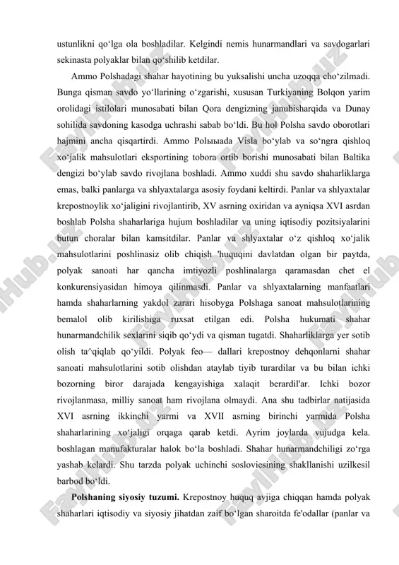 dehqonlar urushi» degan kitobida'nemis ritsarligini polyak shlyaxtasi oylan taqqoslagan holda xarakterlab, bunday degan edi negiziga qurilgan dvoryanlar demokratiyasining polshada mavjud bo‘lgan tarzdagi formasi... jamiyatning eng ibtidoiy formalaridan biri edi». polsha korolining doimiy armiyasi yo‘q edi, shuning uchun u tamomila shlyaxta lashkariga, ya’ni «pospolita qulatuvchilari»ga qaram edi. korolning moliyaviy ahvoli ham nihoyatda tang edi. hatto bir zamonlar korolga qarashli yermulklarning ham ko‘p qismi xv asr davomida va xvi asr boshlarida magnatlar qo‘liga o‘tib ketgan edi. korollar bu yerlarni korollik ixtiyoriga qaytarish (reduksiya qilish) masalasini ko‘p marta ko‘tarib chiqqan bo‘lsalar ham, lekin natijasiz qolgan edi. polyaklar reformatsiyasi va kontrreformatsiya. xvi asrning 20 yillaridan e’tiboran polshada reformatsiya harakatlari keng tarqala boshladi. polyak reformatsiyasining xususiyati uning juda xilmaxil ekanligida edi. polshaga lyuteranlik, ham kalvinizm, guschilar cherkovi («chex birodarlary») va boshqalar kirib kela boshladi. troitsa haqidagi ta’limotni rad etuvchi hamda xristian dogmatlari va urfodatlarini ratsionalistik ruhda talqin qiluvchi antitrinitarizm deb ataladigan oqim polsha reformatsiyasining eng …