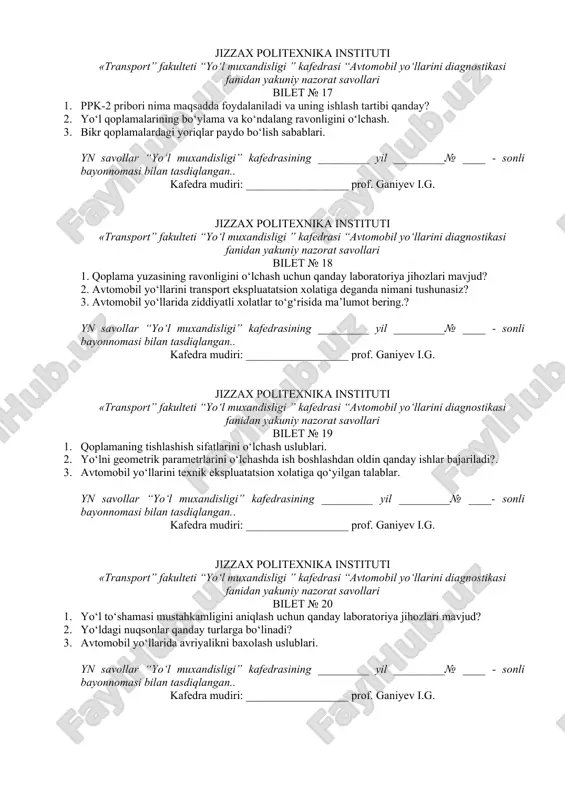nsport” fakulteti “yo‘l muxandisligi ” kafedrasi “avtomobil yo‘llarini diagnostikasi fanidan yakuniy nazorat savollari bilet № 16 1. avtomobil yo‘llarini diagnostika qilishdan maqsadi nima? 2. yo‘l qoplamalari g‘adir-budirligini o‘lchash uslublari. 3. takomillashgan qoplamalarda nuqsonlik darajasi qanday baxolanadi? yn savollar “yo‘l muxandisligi” kafedrasining _________ yil _________№ ____ - sonli bayonnomasi bilan tasdiqlangan.. kafedra mudiri: __________________ prof. ganiyev i.g. jizzax politexnika instituti «transport” fakulteti “yo‘l muxandisligi ” kafedrasi “avtomobil yo‘llarini diagnostikasi fanidan yakuniy nazorat savollari bilet № 17 1. ppk-2 pribori nima maqsadda foydalaniladi va uning ishlash tartibi qanday? 2. yo‘l qoplamalarining bo‘ylama va ko‘ndalang ravonligini o‘lchash. 3. bikr qoplamalardagi yoriqlar paydo bo‘lish sabablari. yn savollar “yo‘l muxandisligi” kafedrasining _________ yil _________№ ____ - sonli bayonnomasi bilan tasdiqlangan.. kafedra mudiri: __________________ prof. ganiyev i.g. jizzax politexnika instituti «transport” fakulteti “yo‘l muxandisligi ” kafedrasi “avtomobil yo‘llarini diagnostikasi fanidan yakuniy nazorat savollari bilet № 18 1. qoplama yuzasining ravonligini o‘lchash uchun qanday laboratoriya jihozlari mavjud? …