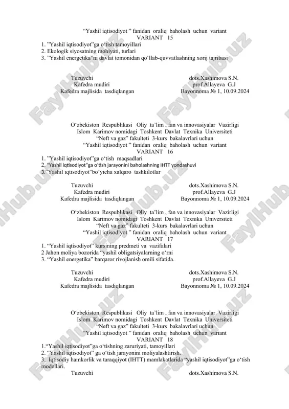 iri prof.allayeva g.j kafedra majlisida tasdiqlangan bayonnoma № 1, 10.09.2024 o‘zbekiston respublikasi oliy ta’lim , fan va innovasiyalar vazirligi islom karimov nomidagi toshkent davlat texnika universiteti “neft va gaz” fakulteti 3-kurs bakalavrlari uchun “yashil iqtisodiyot ” fanidan oraliq baholash uchun variant variant 15 1. ”yashil iqtisodiyot”ga o‘tish tamoyillari 2. ekologik siyosatning mohiyati, turlari 3. ”yashil energetika”ni davlat tomonidan qo‘llab-quvvatlashning xorij tajribasi tuzuvchi dots.xashimova s.n. kafedra mudiri prof.allayeva g.j kafedra majlisida tasdiqlangan bayonnoma № 1, 10.09.2024 o‘zbekiston respublikasi oliy ta’lim , fan va innovasiyalar vazirligi islom karimov nomidagi toshkent davlat texnika universiteti “neft va gaz” fakulteti 3-kurs bakalavrlari uchun “yashil iqtisodiyot ” fanidan oraliq baholash uchun variant variant 16 1. ”yashil iqtisodiyot”ga o‘tish maqsadlari 2. ”yashil iqtisodiyot”ga o’tish jarayonini baholashning ihtt yondashuvi 3.”yashil iqtisodiyot”bo’yicha xalqaro tashkilotlar tuzuvchi dots.xashimova s.n. kafedra mudiri prof.allayeva g.j kafedra majlisida tasdiqlangan bayonnoma № 1, 10.09.2024 o‘zbekiston respublikasi oliy ta’lim , fan va innovasiyalar vazirligi islom karimov …