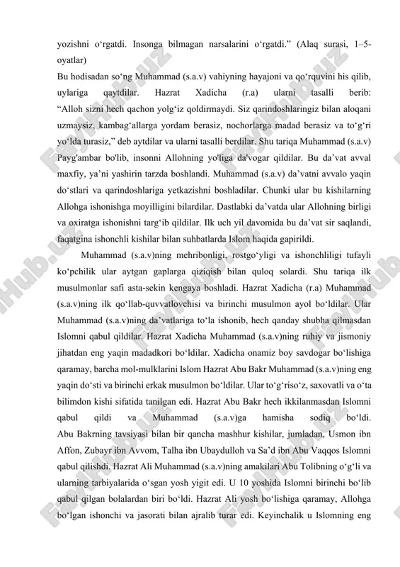 sdan islomni qabul qildilar. hazrat xadicha muhammad (s.a.v)ning ruhiy va jismoniy jihatdan eng yaqin madadkori bo‘ldilar. xadicha onamiz boy savdogar bo‘lishiga qaramay, barcha mol-mulklarini islom hazrat abu bakr muhammad (s.a.v)ning eng yaqin do‘sti va birinchi erkak musulmon bo‘ldilar. ular to‘g‘riso‘z, saxovatli va o‘ta bilimdon kishi sifatida tanilgan edi. hazrat abu bakr hech ikkilanmasdan islomni qabul qildi va muhammad (s.a.v)ga hamisha sodiq bo‘ldi. abu bakrning tavsiyasi bilan bir qancha mashhur kishilar, jumladan, usmon ibn affon, zubayr ibn avvom, talha ibn ubaydulloh va sa’d ibn abu vaqqos islomni qabul qilishdi. hazrat ali muhammad (s.a.v)ning amakilari abu tolibning o‘g‘li va ularning tarbiyalarida o‘sgan yosh yigit edi. u 10 yoshida islomni birinchi bo‘lib qabul qilgan bolalardan biri bo‘ldi. hazrat ali yosh bo‘lishiga qaramay, allohga bo‘lgan ishonchi va jasorati bilan ajralib turar edi. keyinchalik u islomning eng buyuk jangchilari va bilimdonlaridan biri bo‘ldi. zayd ibn horisa muhammad (s.a.v)ning xizmatkori edi. u muhammad (s.a.v) bilan juda …