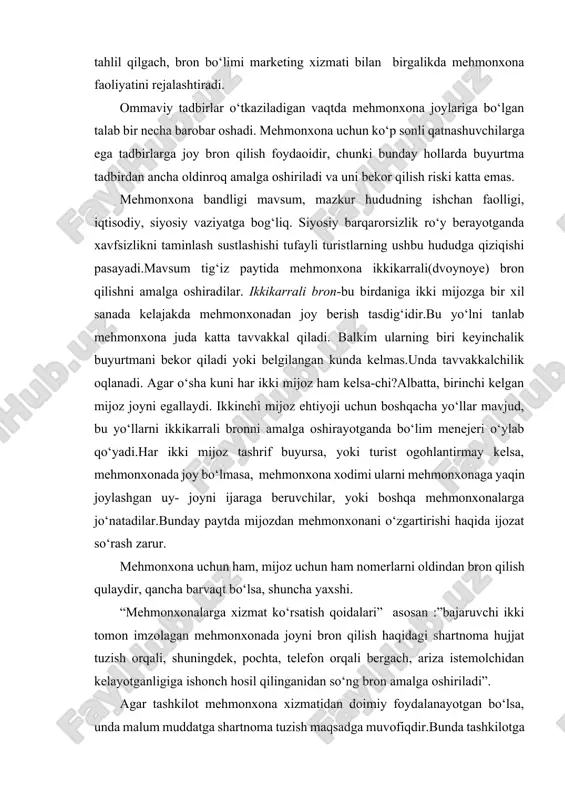 n bo‘lsa, unda malum muddatga shartnoma tuzish maqsadga muvofiqdir.bunda tashkilotga o‘zining tartib raqami beriladi va ushbu tashkilot tomonodan yuboriladigan mijozlarga shartnomaga muvofiq mehmonxonadan jay beriladi. hozirda turfirmalar aniq bir mehmonxona bilan shartnoma tuzishga harakat qilmoqdalar. mehmonxonalar doimiy ravishda mijozlar bilan taminlayotgan turfirmalar uchun chegirmalar belgilaydi. mehmonxona va turfirma o‘rtasidagi shartnomalarga quyidagilar ko‘rsatiladi: turistlarni joylashtirish bo‘yicha arizalar qaysi muddatda berilishi shart, to‘lov qachon va qay tarzda amalga oshiriladi. ko‘pincha bron ijarani eslatadi, chunki chunki uzoq davrda va bir necha nomerlar va hatto qavatlarga tegishli bo‘lishi mumkin. mehmonxona joy yoki nomerini bron qilishning bir necha usullari mavjud:yozma, og‘zaki va kompyuter orqali. pochta yoki faks orqali mijoz mehmonxonada xat-ariza jo‘natadi(pismo-zayavka).xuddi shunday arizani mehmonxona bron bo‘limida rasmiylashtirish mumkin.arizalar bilan ishlash katta etiborni talab qiladi.bron qilish yoki bronni bekor qilish to‘g‘risidagi arizalar barchasi ro‘yxatga olinishi shart. bron bo‘ytcha menejerlar buyurtmani vaqtida bekor qilmasalar, xato yuzaga chiqmaguncha, nomer sotilmay qolishi mumkin.faqat firma blankasidagi ariza, buyurtma qilingan …