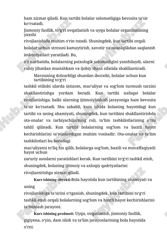 uvozanatli ravishda tashkil etish, ularga ta'lim olishda samarali bo‘lishlariga yordam beradi. o‘rganilganlik darajasi 5 shuningdek, kun tartibining bolalar salomatligiga qanday ta’sir qilishi, ularning sog‘lom turmush tarzini shakllantirishdagi ahamiyatini o‘rganish orqali bolalar uchun sog‘lom hayot yaratish yo‘llarini aniqlashni ham o‘z ichiga oladi. to‘g‘ri tashkil etilgan kun tartibi bolalarning psixologik holatini yaxshilashga yordam beradi, chunki ular o‘z vaqtida dam olishlari, o‘yin o‘ynashlari va ta’lim olishlari kerak. bularning barchasi bolalar salomatligini saqlashga, ularni rivojlantirishga va ularning o‘zini erkin va baxtli his qilishlariga yordam beradi. shu bilan birga, o‘rganilgan material asosida, bolalar uchun kun tartibini samarali tashkil etishning ko‘plab yo‘llari, tavsiyalari va metodlari aniqlanadi. kurs ishi davomida, kun tartibining bolalar rivojlanishiga ta’siri haqida nazariy va amaliy jihatdan keng qamrovli bilimlar shakllantiriladi. kurs ishining o‘rganilganlik darajasi, shuningdek, bolalar tarbiyasida kun tartibining o‘rni haqida chuqur tahliliy va ilmiy asoslangan fikrlarni keltirib chiqarishga yordam beradi. bu, o‘z navbatida, bolalarning hayoti va tarbiyasida kun tartibini to‘g‘ri tashkil etishning …