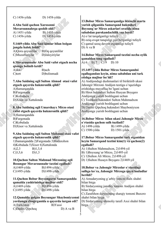 sulton muhammad amir temurning uchinchi o`g`li����.. ning nabirasi edi. a) jahongir b) umarshayx c) mironshoh d) shohrux 3.mirzo ulug�bek o�limidan keyin movarounnahrda boshlangan kurashda abu said nechanchi yilda g�alaba qozondi? a) 1451-yilda b) 1455-yilda c) 1456-yilda d) 1458-yilda 4.abu said qachon xurosonni movarounnahrga qo�shib oldi? a) 1451-yilda b) 1455-yilda c) 1456-yilda d) 1458-yilda 5.1469-yilda abu said kimlar bilan bo�lgan jangda halok bo�ldi? a)qora qo�yunlilar b)oq qo�yunlilar c)muzaffariylar d)jaloyiriylar 6.movarounnahr abu said vafot etgach necha qismga bo�linib ketdi? a)ikki b)uch c)to�rt d)bo�linmadi 7.abu saidning o�gli sulton ahmad otasi vafot etgach qayerda hukmronlik qildi? a)samarqandda b)farg�onada c)kobulada d)xisor va xuttalonda 8.abu saidning o�gli umarshayx mirzo otasi vafot etgach qayerda hukmronlik qildi? a)samarqandda b)farg�onada c)kobulada d)xisor va xuttalonda 9.abu saidning o�gli sulton mahmud otasi vafot etgach qayerda hukmronlik qildi? 1)samarqandda 2)farg�onada 3)badaxshon 4)kobulada 5)xisor 6)xuttalonda a)2,3 b)1,3,4 c)3,5,6 d)1,3 10.qachon sulton mahmud mirzoning o�g�li bosung�ur movarounnahr taxtini egalladi? a)1469-yilda b)1494-yilda c)1495-yilda d)1498-yilda 11.qachon …