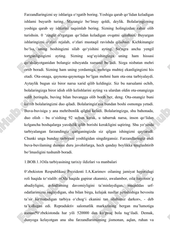 ylik nuqtayi nazaridan bayon etilganligi alohida ahamiyat kasb etadi. respublikamizning yirik faylasuf olimlari ilmiy ishlarida madaniyat taraqqiyotidagi milliylik va umuminsoniylikning tarbiya jarayoniga o‘tkazgan ta’siri, oila, ma’naviyati masalalari haqida ko‘plab asarlarida to‘xtalib o‘tgan. bolalar tarbiyasida mavjud bo'lgan oila muammolari, unda yuritiladigan ta’limtarbiya masalalari azal-azaldan ilmu ijod ahli diqqat-e’tiborini jalb etib kelgan. oilaning turmushi va hayoti, iqtisodiy, huquqiy, ma’naviy, uning tabiiy asoslarini nima tashkil etadi. oila tarbiyasi qanday qonuniyatlar asosida vujudga keladi degan savollarda kishilik tarixining barcha davrlarida dolzarb masala bo‘lib kelgan. millatimiz va xalqimizning 3000 yil avvalgi ko‘hna madaniyati va boy ma’naviyatiuan saboq beruvchi, ezgu fikr, ezgu so‘z, ezgu amal ulug‘langan «avesto» yozma yodgorligining ilg‘or g‘oyalari haqida alohida fikr yuritishga to‘g‘ri keladi. «bu nodir kitob, - deydi i.karimov tarixchi olimlar bilan qilgan suhbatida, - bundan xx asr muqaddam ikki daryo oralig‘ida, mana shu zaminda umrguzaronlik qilgan ajdodlarimizning biz avlodlariga qoldirgan ma’naviy, tarixiy merosdir. «avesto» ayni zamonda bu qadim o‘lkada buyuk davlat, …