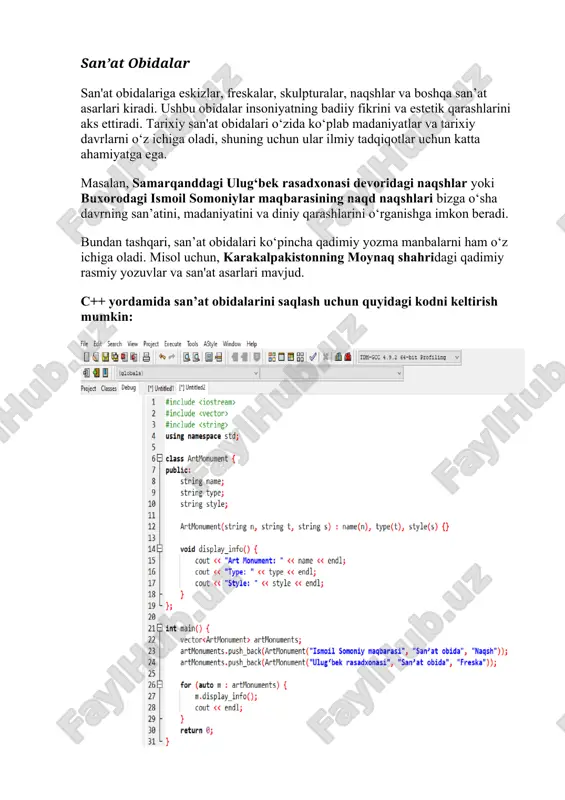 qlash uchun quyidagi kodni qo‘llash mumkin: bu kodda arxeologik obidalar ro‘yxati saqlanadi va har bir obidaning nomi, joylashuvi va topilgan yili ko‘rsatiladi. tarixiy obidalar insoniyatning madaniy va tarixiy merosini aks ettiradi. ular arxitektura, san’at, va arxeologiya sohalarida katta ahamiyatga ega bo‘lib, har bir obida o‘z davrining ijtimoiy, diniy va madaniy hayotini ko‘rsatadi. ushbu obidalar nafaqat o‘sha davrning yodgorliklari, balki ular zamonaviy texnologiyalar yordamida saqlanib, o‘rganilmoqda. c++ dasturida tarixiy obidalar bilan ishlash va ularni tizimda saqlash imkoniyatlarini ko‘rsatish, bu obidalarni ilmiy izlanishlar uchun qulay tarzda taqdim etadi. 1.2. tarixiy obidalar madaniy meros sifatida tarixiy obidalar nafaqat o‘z vaqtining san’at va madaniyat namunasi, balki butun insoniyat uchun bebaho madaniy meros hisoblanadi. ular orqali ajdodlarimizning yashash tarzi, e’tiqodi, texnik bilim darajasi, san’ati va falsafiy qarashlari haqida qimmatli ma'lumotlarga ega bo‘lamiz. madaniy meros tushunchasi va uning ahamiyati madaniy meros — bu avloddan avlodga o‘tib kelayotgan moddiy va nomoddiy boyliklar majmuasidir. bunga: · binolar va …