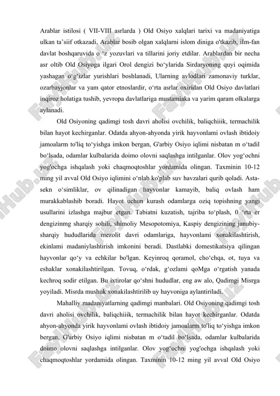 arga oziq topishning yangi usullarini izlashga majbur etgan. tabiatni kuzatish, tajriba to‘plash, 0 ‘rta er dengizinmg sharqiy sohili, shimoliy mesopotomiya, kaspiy dengizining janubiy-sharqiy hududlarida mezolit davri odamlariga, hayvonlami xonakilashtirish, ekinlami madaniylashtirish imkonini beradi. dastlabki domestikatsiya qilingan hayvonlar qo‘y va echkilar bo'lgan. keyinroq qoramol, cho‘chqa, ot, tuya va eshaklar xonakilashtirilgan. tovuq, o‘rdak, g‘ozlami qomga o‘rgatish yanada kechroq sodir etilgan. bu ixtirolar qo‘shni hududlar, eng aw alo, qadimgi misrga yoyiladi. misrda mushuk xonakilashtirilib uy hayvoniga aylantiriladi. mahalliy madaniyatlarning qadimgi manbalari. old osiyoning qadimgi tosh davri aholisi ovchilik, baliqchiiik, termachilik bilan hayot kechirganlar. odatda ahyon-ahyonda yirik hayvonlami ovlash ibtidoiy jamoalarm to'liq to‘yishga imkon bergan, g'arbiy osiyo iqlimi nisbatan m o‘tadil bo‘lsada, odamlar kulbalarida doimo olovni saqlashga intilganlar. olov yog‘ochni yog'ochga ishqalash yoki chaqmoqtoshlar yordamida olingan. taxminin 10-12 ming yil avval old osiyo iqlimini o‘rganib ko'plab suv havzalari qurib qoladi. asta-sekn o‘simliklar, ov qilinadigan hayvonlar kamayib, baliq ovlash ham murakkablashib boradi. hayot uchun kurash …