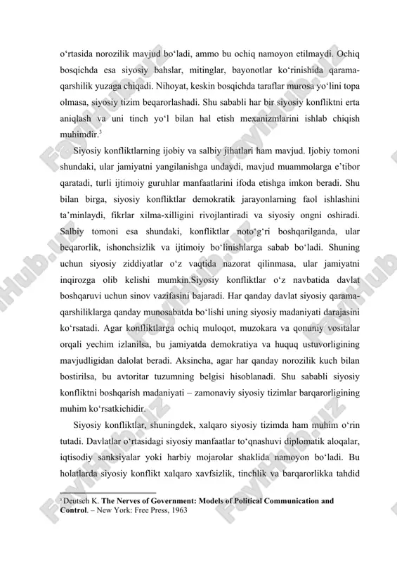siyosiy tizimlar barqarorligining muhim ko‘rsatkichidir. siyosiy konfliktlar, shuningdek, xalqaro siyosiy tizimda ham muhim o‘rin tutadi. davlatlar o‘rtasidagi siyosiy manfaatlar to‘qnashuvi diplomatik aloqalar, iqtisodiy sanksiyalar yoki harbiy mojarolar shaklida namoyon bo‘ladi. bu holatlarda siyosiy konflikt xalqaro xavfsizlik, tinchlik va barqarorlikka tahdid solishi mumkin. shu bois, xalqaro tashkilotlar – bmt, yevropa ittifoqi, shht, mdh kabi tuzilmalar siyosiy konfliktlarni bartaraf etishda vositachilik rolini bajaradi. siyosiy konfliktlarning turlari siyosiy konfliktlar o‘z mohiyatiga ko‘ra turli shakl va yo‘nalishlarda namoyon bo‘ladi. ularning tasnifi bir nechta mezonlar asosida amalga oshiriladi: ishtirokchilari, sabablari, ko‘lami, shakli va shiddat darajasiga qarab farqlanadi. har bir tur o‘ziga xos ijtimoiy muhitda, ma’lum tarixiy sharoitlarda yuzaga keladi. siyosiy konfliktlarni turlarga ajratish ularni chuqur o‘rganish, oqibatlarini oldindan baholash va samarali boshqarish imkonini beradi. shuning uchun siyosatshunoslik fanida bu jarayonni tizimli tahlil qilish muhim ahamiyatga ega. har bir tur o‘ziga xos mexanizmlar orqali shakllanadi, turlicha oqibatlar keltirib chiqaradi va siyosiy tizimning barqarorligiga turlicha ta’sir ko‘rsatadi.[footnoteref:3] …