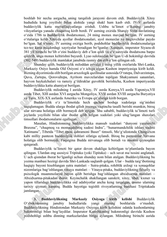 dan foydalanib, ularni haqiqiy va doimiy deb hisoblaydi hamda doimo ularga ega bo‘lishga intiladi. bu intilish hayot davomiyligiga olib boradi. yaxshi yoki yomon niyatlardan tuzilgan hayot daryosi, orzular va intilishlar sababli kelajak hayot uchun karma hozirlaydi. demak, qayta tug‘ilish, yangitdan qiynoqlarga duchor bo‘lish davom etadi. buddaviylar fikricha, buddadan keyin hech kim nirvana holatiga erisha olmagan. uchinchi haqiqat - “qiynoqlarni tugatish mumkin”. yaxshi yoki yomon niyatlar, intilishlardan butunlay uzilish nirvana holatiga to‘g‘ri keladi. bu holatda inson qayta tug‘ilishdan to‘xtaydi. nirvana holati, buddaviylar fikricha, “hayot g‘ildiragidan” tashqariga chiqish, “men” degan fikrdan ajralib, insonning hissiy tuyg‘ullarini to‘la tugatishdir. to‘rtinchi haqiqat - qiynoqlardan qutilish yo‘li mavjuddir. bu yo‘l - “sakkizta narsaga amal qilish, to‘g‘ri tushunish, to‘g‘ri harakat qilish, to‘g‘ri muomalada bo‘lish, fikrni to‘g‘ri jamlash”. bu yo‘ldan borgan inson budda yo‘lini tutadi. bu sakkiz narsaga amal qilish meditastiya deb nomlanadi. buddaviylik ta’limoti asosan uch qismdan iborat: meditastiya, axloq normalari, donishmandlik. 1. meditastiya deganda quyidagilar tushuniladi: …
