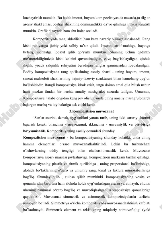 kompozitsiya, birinchidan, mukammal badiiy asar darajasiga yetmaydi. ansamblning umumiy kompozitsiyasiga putur yetkazadi. asosan uning funksiya jihatidan qulayligi yo‘qoladi. fazoviy kompozitsiya yaratishda fakturaning ahamyati katta. faktura shakllarning umumiy ko‘rinishi, ranglarning so‘niq-ravshanligi darajasiga ta’sir ko‘rsatadi. masalan, shakl yuzasiga rangni yutadigan yoki kun og‘ishi bilan yorug‘likni yutadigan, yoki qaytaradigan xususiyatga ega faktura berib, uning ko‘zga tashlanishini kamaytirish yoki uning og‘ir-yengilligini kuchaytirish mumkin. bu holda imorat, buyum kom pozitsiyasida nazarda tu tilg an asosiy shakl emas, boshqa shaklning dominantlikka da’vo qilishiga imkon yaratish mumkin. grafik dizaynda ham shu holat seziladi. kompozitsiyada rang ishlatilishi ham katta nazariy bilimga asoslanadi. rang kishi ruhiyatiga ijobiy yoki salbiy ta’sir qiladi. insonni atrof-muhitga, hayotga befarq, mehnatga loqayd qilib qo‘yishi mumkin. shuning uchun qadimiy me’morchiligimizda kishi ko‘zini quvontiradigan, zavq bag‘ishlaydigan, qishda iliqlik, yozda salqinlik ruhiyatini beradigan ranglar gammasidan foydalanilgan. badiiy kompozitsiyada rang qo‘llashning asosiy sharti - uning buyum, imorat, sanoat mahsuloti shakllarining hajmiy-fazoviy strukturasi bilan hamohang-uyg‘un bo’lishidadir. rangli kompozitsiya idrok …