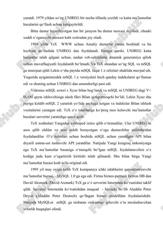 i, unireg katta harajatlar talab qilgani uchun, undan veb-sahifalarni dinamik generatsiya qilish uchun muvaffaqiyatli foydalanib bo‘lmadi. va tsx shundan so‘ng sql va msql ga murojaat qildi lekin o‘sha paytda msql faqat 1.x relizlari shaklida mavjud edi. yuqorida aytganimizdek msql 1.x versiyalari hech qanday indekslarni qo‘llamas edi va shuning uchun unireg dan unumdorligi past edi. videnius msql avtori s xyuz bilan bog‘landi va msql ni unireg dagi v+ isam qayta ishlovchisiga ulash fikri bilan qiziqtirmoqchi bo‘ldi. lekin xyuz shu paytga keldib msql 2 yaratish yo‘lida anchaga ketgan va indekslar bilan ishlash vositalarini yaratgan edi. tsx o‘z talablariga ko‘proq mos keluvchi ma’lumotlar bazalari serverini yaratishga qaror qildi. tsx xodimlari yangidan velosiped ixtiro qilib o‘tirmadilar. ular unireg ni asos qilib oldilar va soni oshib borayotgan o‘zga dasturchilar utilitalaridan foydalandilar. o‘z tizimlari uchun boshida msql uchun yaratilgan api bilan deyarli ustma-ust tushuvchi api yaratdilar. natijada yangi kengroq imkoniyatga ega tsx ma’lumotlar bazasiga o‘tmoqchi bo‘lgan …