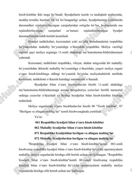 ti bilan o‘zaro hisob-kitoblar"nomli 061-sonli hisobvaraq debetida: a) respublikabyudjetidano‘zarohisob-kitoblarbo‘yichaolinishilozimbo‘lgansummalar; b) o‘zaro hisob-kitoblar bo‘yicha qarzlarni to‘lash uchun respublika byudjetiga o‘tkazilgan summalar; v) o‘zaro hisob-kitoblar bo‘yicha qarzlarni to‘lashda hisobga olingan, yuqori byudjetdan olinishi lozim bo‘lgan dotatsiyalar, subvensiyalarning summalari. kreditida: a) o‘zaro hisob-kitoblar bo‘yicha respublika byudjetiga berilishi lozim bo‘lgan summalar; b) o‘zaro hisob-kitoblar bo‘yicha qarzlarni to‘lash uchun respublika byudjetidan kelib tushgan summalar; v) o‘zaro hisob-kitoblar bo‘yicha xarajatlarni to‘lashda hisobga olingan va yuqori byudjetga o‘tkazish lozim bo‘lgan ortiqcha daromadlar summalari; g) o‘zaro hisob-kitoblar bo‘yicha mahalliy byudjetlar hisobiga to‘g‘ri keladigan summalarda hisobga olingan, respublika byudjetidan olingan byudjet ssudalarining summalari; d) respublika bo‘ysunishidan mahalliy bo‘ysunishga o‘tkazilgunga qadar korxona va tashkilotlarning respublika byudjeti bo‘yicha ochilgan byudjet mablag‘ ajratmalari summalari. 062 - "mahalliy byudjetlar bilan hisob-kitoblar" nomli hisobvaraqda yuqori va quyi mahalliy byudjetlar o‘rtasidagi o‘zaro hisob-kitoblar bo‘yicha operatsiyalar hisobga olinadi. mahalliy byudjetlardan berilgan va olingan mablag‘lar" nomli 072-sonli hisobvaraqda mahalliy byudjetlarga beriladigan va mahalliy byudjetlardan olinadigan mablag‘lar hisobga …