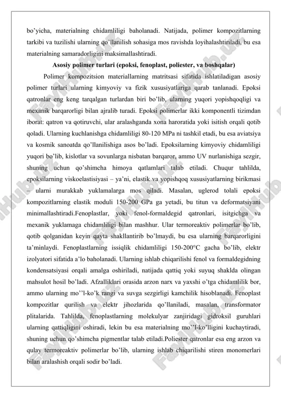 epoksi polimerlar ikki komponentli tizimdan iborat: qatron va qotiruvchi, ular aralashganda xona haroratida yoki isitish orqali qotib qoladi. ularning kuchlanishga chidamliligi 80-120 mpa ni tashkil etadi, bu esa aviatsiya va kosmik sanoatda qo’llanilishiga asos bo’ladi. epoksilarning kimyoviy chidamliligi yuqori bo’lib, kislotlar va sovunlarga nisbatan barqaror, ammo uv nurlanishiga sezgir, shuning uchun qo’shimcha himoya qatlamlari talab etiladi. chuqur tahlilda, epoksilarning viskoelastisiyasi – ya’ni, elastik va yopishqoq xususiyatlarning birikmasi – ularni murakkab yuklamalarga mos qiladi. masalan, uglerod tolali epoksi kompozitlarning elastik moduli 150-200 gpa ga yetadi, bu titun va deformatsiyani minimallashtiradi.fenoplastlar, yoki fenol-formaldegid qatronlari, isitgichga va mexanik yuklamaga chidamliligi bilan mashhur. ular termoreaktiv polimerlar bo’lib, qotib qolganidan keyin qayta shakllantirib bo’lmaydi, bu esa ularning barqarorligini ta’minlaydi. fenoplastlarning issiqlik chidamliligi 150-200°c gacha bo’lib, elektr izolyatori sifatida a’lo baholanadi. ularning ishlab chiqarilishi fenol va formaldegidning kondensatsiyasi orqali amalga oshiriladi, natijada qattiq yoki suyuq shaklda olingan mahsulot hosil bo’ladi. afzalliklari orasida arzon narx va yaxshi …