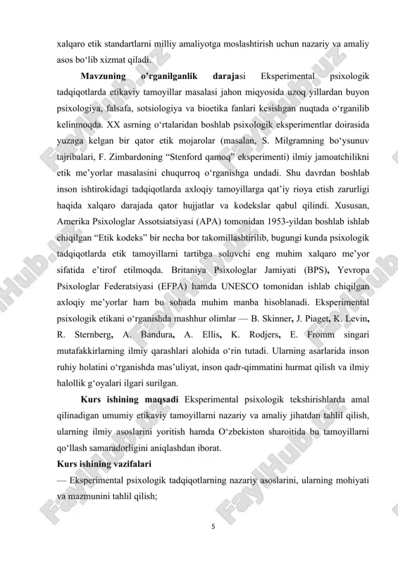 arga amal qilinish holatini o‘rganish; — psixologik tadqiqotlarda ishtirokchilarning roziligi, maxfiyligi va xavfsizligini ta’minlash usullarini ko‘rsatish; — etik tamoyillar buzilgan holatlarning oqibatlarini tahlil qilish va ularni bartaraf etish yo‘llarini aniqlash; mavzuning obyekti eksperimental psixologik tekshirishlar jarayoni, ya’ni inson psixikasini ilmiy eksperimentlar yordamida o‘rganish faoliyati, uning bosqichlari va metodologik yondashuvlari. mavzuning predmeti eksperimental psixologik tekshirishlarda amal qilinadigan umumiy etikaviy tamoyillar, ya’ni tajriba o‘tkazishda inson huquqlarini hurmat qilish, rozilik olish, maxfiylikni ta’minlash, zarar yetkazmaslik va ilmiy halollikka rioya etish me’yorlari. ushbu kurs ishining tarkibiy tuzilishi kirish ikki asosiy bob 6 paragraf xulosa va foydalanilgan adabiyotlardan iborat. i bob. eksperimental psixologik tadqiqotlarning nazariy asoslari 1.1. eksperimental psixologiya tushunchasi, mazmuni va rivojlanish tarixi eksperimental psixologiya — bu psixologiya fanining bir tarmog‘i bo‘lib, inson ruhiy jarayonlarini ilmiy tajriba orqali o‘rganishga qaratilgan yo‘nalishdir. u psixologik hodisalarni faqat kuzatish yoki so‘rov natijasida emas, balki nazorat qilinadigan sharoitda, maxsus ishlab chiqilgan eksperimental usullar yordamida tekshiradi. eksperiment (lotincha experimentum …