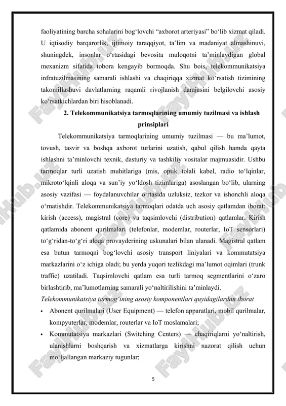g asosiy komponentlari quyidagilardan iborat · abonent qurilmalari (user equipment) — telefon apparatlari, mobil qurilmalar, kompyuterlar, modemlar, routerlar va iot moslamalari; · kommutatsiya markazlari (switching centers) — chaqiriqlarni yo‘naltirish, ulanishlarni boshqarish va xizmatlarga kirishni nazorat qilish uchun mo‘ljallangan markaziy tugunlar; · uzatish liniyalari (transmission lines) — elektr, optik yoki radio signalni ma’lum masofaga uzatuvchi vositalar; · signalizatsiya tizimlari (signaling systems) — chaqiriqni o‘rnatish, uzatish va tugatish jarayonlarini boshqaruvchi protokollar majmuasi (masalan, ss7, sip, h.323). 2-rasm telekommunikatsiya tarmoqlarining ishlash prinsipi axborot almashinuvining qatlamli modeliga asoslanadi. xalqaro standartlarga ko‘ra, osi (open systems interconnection) modeli asosida telekommunikatsiya tizimi yetti qatlamdan iborat: fizik, kanal, tarmoq, transport, seans, taqdimot va ilova qatlamlari. har bir qatlam o‘ziga xos vazifani bajaradi — masalan, fizik qatlamda signal uzatilsa, transport qatlamda paketlarning ishonchli yetkazilishi ta’minlanadi, ilova qatlamida esa foydalanuvchi bilan bevosita aloqa amalga oshadi. ma’lumot uzatish prinsipi tarmoq turiga qarab farqlanadi. analog tarmoqlarda signal uzluksiz to‘lqin shaklida, raqamli tarmoqlarda …
