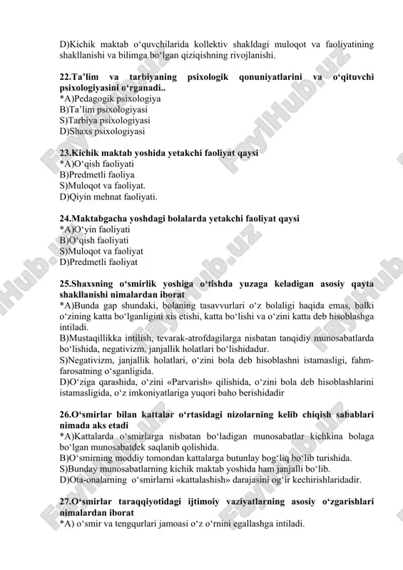 higa o‘tishda yuzaga keladigan asosiy qayta shakllanishi nimalardan iborat *a)bunda gap shundaki, bolaning tasavvurlari o‘z bolaligi haqida emas, balki o‘zining katta bo‘lganligini xis etishi, katta bo‘lishi va o‘zini katta deb hisoblashga intiladi. b)mustaqillikka intilish, tevarak-atrofdagilarga nisbatan tanqidiy munosabatlarda bo‘lishida, negativizm, janjallik holatlari bo‘lishidadur. s)negativizm, janjallik holatlari, o‘zini bola deb hisoblashni istamasligi, fahm-farosatning o‘sganligida. d)o‘ziga qarashida, o‘zini «parvarish» qilishida, o‘zini bola deb hisoblashlarini istamasligida, o‘z imkoniyatlariga yuqori baho berishidadir 26.o‘smirlar bilan kattalar o‘rtasidagi nizolarning kelib chiqish sabablari nimada aks etadi *a)kattalarda o‘smirlarga nisbatan bo‘ladigan munosabatlar kichkina bolaga bo‘lgan munosabatdek saqlanib qolishida. b)o‘smirning moddiy tomondan kattalarga butunlay bog‘liq bo‘lib turishida. s)bunday munosabatlarning kichik maktab yoshida ham janjalli bo‘lib. d)ota-onalarning o‘smirlarni «kattalashish» darajasini og‘ir kechirishlaridadir. 27.o‘smirlar taraqqiyotidagi ijtimoiy vaziyatlarning asosiy o‘zgarishlari nimalardan iborat *a) o‘smir va tengqurlari jamoasi o‘z o‘rnini egallashga intiladi. b)tengqurlar jamoasi o‘smir uchun yangi rolni bajaradi. s) o‘smir maktab jamoasida o‘z o‘rnini egallashga intiladi. d)o‘smir ko‘pincha qarshilik ko‘rsatishga moyil bo‘ladi. …
