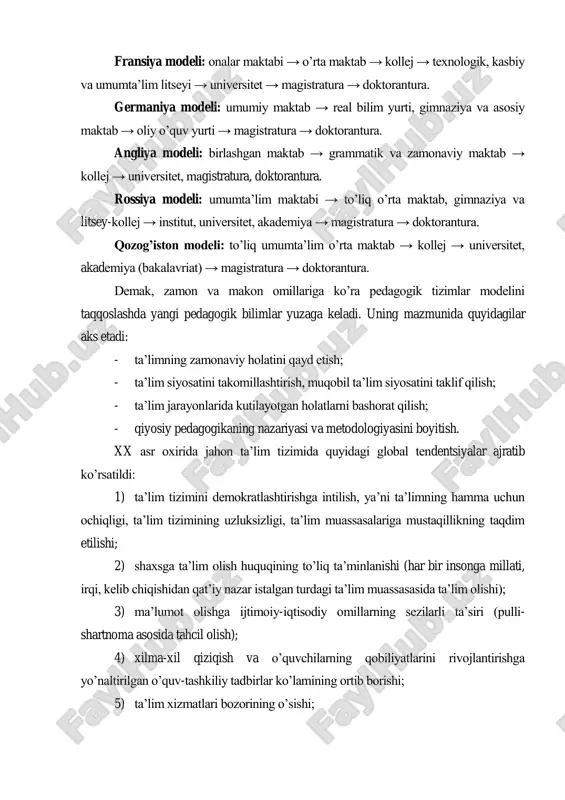 i → magistratura → doktorantura. angliya modeli: birlashgan maktab → grammatik va zamonaviy maktab → kollej → universitet, magistratura, doktorantura. rossiya modeli: umumta‘lim maktabi → to‘liq o‘rta maktab, gimnaziya va litsey-kollej → institut, universitet, akademiya → magistratura → doktorantura. qozog’iston modeli: to‘liq umumta‘lim o‘rta maktab → kollej → universitet, akademiya (bakalavriat) → magistratura → doktorantura. demak, zamon va makon omillariga ko‘ra pedagogik tizimlar modelini taqqoslashda yangi pedagogik bilimlar yuzaga keladi. uning mazmunida quyidagilar aks etadi: - ta‘limning zamonaviy holatini qayd etish; - ta‘lim siyosatini takomillashtirish, muqobil ta‘lim siyosatini taklif qilish; - ta‘lim jarayonlarida kutilayotgan holatlarni bashorat qilish; - qiyosiy pedagogikaning nazariyasi va metodologiyasini boyitish. xx asr oxirida jahon ta‘lim tizimida quyidagi global tendentsiyalar ajratib ko‘rsatildi: 1) ta‘lim tizimini demokratlashtirishga intilish, ya‘ni ta‘limning hamma uchun ochiqligi, ta‘lim tizimining uzluksizligi, ta‘lim muassasalariga mustaqillikning taqdim etilishi; 2) shaxsga ta‘lim olish huquqining to‘liq ta‘minlanishi (har bir insonga millati, irqi, kelib chiqishidan qat‘iy nazar istalgan …