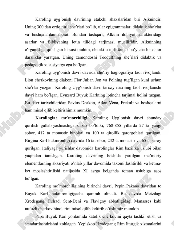 e rlar yozgan. karoling uyg onish davri tarixiy nasrning faol rivojlanishiʻ ʻ davri ham bo lgan. eynxard buyuk karlning lotincha tarjimai holini tuzgan.ʻ bu davr tarixchilaridan pavlus deakon, adon vena, frekulf va boshqalarni ham misol qilib keltirishimiz mumkin. karolinglar me morchiligi.ʻ karoling uyg onish davri shundayʻ qurilish gullab-yashnashiga sabab bo ldiki, 768-855 yillarda 27 ta yangiʻ sobor, 417 ta monastir binolari va 100 ta qirollik qarorgohlari qurilgan. birgina karl hukmronligi davrida 16 ta sobor, 232 ta monastir va 65 ta saroy qurilgan. italiyaga yurishlar davomida karolinglar rim bazilika uslubi bilan yaqindan tanishgan. karoling davrining boshida yartilgan me moriyʻ elementlarning aksariyati o nlab yillar davomida takomillashtirildi va ketma-ʻ ket moslashtirilishi natijasida xi asrga kelganda roman uslubiga asos bo lgan. ʻ karoling me morchiligining birinchi davri, pepin pakana davridan toʻ buyuk karl hukmronligigacha qamrab olinadi. bu davrda metzdagi xrodegang, fulrad, sent-deni va flavigny abbatligidagi manasses kabi nufuzli cherkov binolarini misol qilib keltirib …