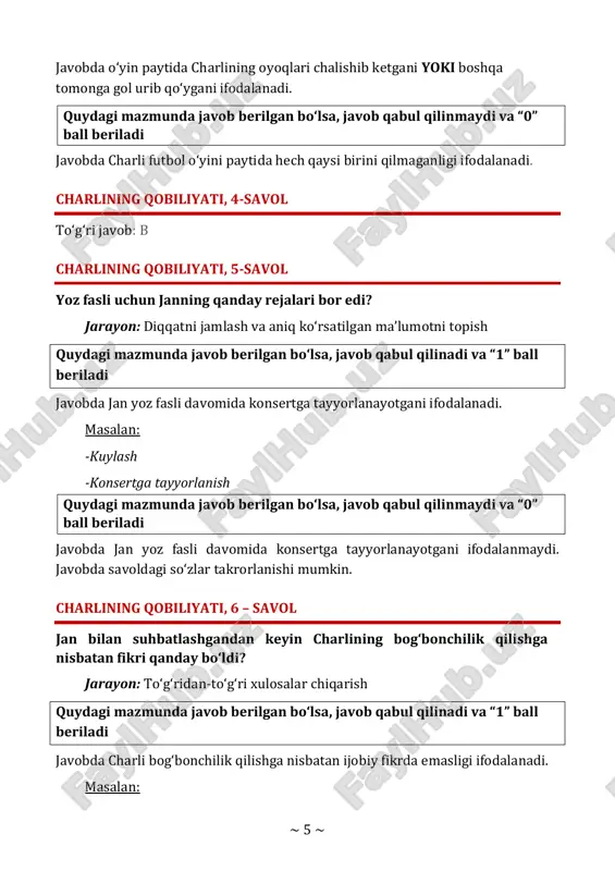 fikrda emasligi ifodalanadi. masalan: ~ 6 ~ -u buni ahmoqona ish deb o‘yladi. -u buni yoqtirmaydi. quydagi mazmunda javob berilgan bo‘lsa, javob qabul qilinmaydi va “0” ball beriladi javobda jan bilan suhbatlashgandan so‘ng charlining bog‘bonchilik qilishga nisbatan fikri salbiy ekanligi ifodalanmaydi. javobda savoldagi so‘zlar takrorlanishi mumkin. charlining qobiliyati, 7-savol to‘g‘ri javob: d charlining qobiliyati, 8 – savol nima uchun hay’at a’zosining yuzi burishdi? jarayon: to‘g‘ridan-to‘g‘ri xulosalar chiqarish quydagi mazmunda javob berilgan bo‘lsa, javob qabul qilinadi va “1” ball beriladi javobda hay’at a’zosi charlini yaxshi qo‘shiqchi deb o‘ylamagani ifodalanadi. masalan: -charli yomon qo‘shiqchi edi. -unga charlining kuylashi yoqmadi. quydagi mazmunda javob berilgan bo‘lsa, javob qabul qilinmaydi va “0” ball beriladi javobda hay’at a’zosi charlini yaxshi qo‘shiqchi deb o‘ylamagani sababli uning yuzi burishgani ifodalanmaydi. javobda savoldagi so‘zlar takrorlanishi mumkin. charlining qobiliyati, 9 – savol charli yangi mashg‘ulotga urinib ko‘rganidan so‘ng nima qildi? jarayon: diqqatni jamlash va aniq ko‘rsatilgan ma’lumotni topish quydagi mazmunda …