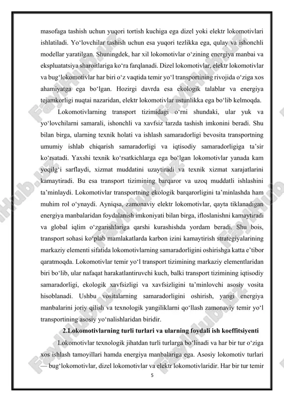 lanish imkoniyati bilan birga, ifloslanishni kamaytiradi va global iqlim o‘zgarishlariga qarshi kurashishda yordam beradi. shu bois, transport sohasi ko‘plab mamlakatlarda karbon izini kamaytirish strategiyalarining markaziy elementi sifatida lokomotivlarning samaradorligini oshirishga katta e’tibor qaratmoqda. lokomotivlar temir yo‘l transport tizimining markaziy elementlaridan biri bo‘lib, ular nafaqat harakatlantiruvchi kuch, balki transport tizimining iqtisodiy samaradorligi, ekologik xavfsizligi va xavfsizligini ta’minlovchi asosiy vosita hisoblanadi. ushbu vositalarning samaradorligini oshirish, yangi energiya manbalarini joriy qilish va texnologik yangiliklarni qo‘llash zamonaviy temir yo‘l transportining asosiy yo‘nalishlaridan biridir. 2.lokomotivlarning turli turlari va ularning foydali ish koeffitsiyenti lokomotivlar texnologik jihatdan turli turlarga bo‘linadi va har bir tur o‘ziga xos ishlash tamoyillari hamda energiya manbalariga ega. asosiy lokomotiv turlari — bug‘lokomotivlar, dizel lokomotivlar va elektr lokomotivlaridir. har bir tur temir yo‘l transportida o‘z o‘rniga ega bo‘lib, ularning foydali ish koeffitsiyenti, ya’ni energiyani foydali ishga aylantirish samaradorligi turlicha bo‘ladi. ushbu ko‘rsatkich lokomotivning iqtisodiy va texnik jihatdan samarali ishlashini baholashda muhim rol o‘ynaydi. …