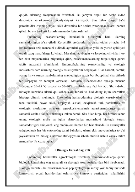 yoki tabiiy ravishda kamaytirish orqali hosildorlikni oshirish va kimyoviy pestitsidlar ishlatilishini kamaytirishga qaratilgan strategiya bo‘lib, entomofaglar bu jarayonda markaziy o‘rin tutadi. ularning roli nafaqat zararkunandalarni to‘g‘ridan-to‘g‘ri iste’mol qilish yoki parazit qilishda, balki agroekosistemadagi biologik muvozanatni saqlashda ham muhimdir. biologik kurashda entomofaglar ikki asosiy usul bilan qo‘llaniladi: tabiiy populyatsiyani faollashtirish va sun’iy ko‘paytirib ekish. tabiiy populyatsiyani faollashtirish usulida maydonlarda mavjud bo‘lgan entomofaglar sonini va faoliyatini oshirish maqsad qilinadi. masalan, zararkunanda bo‘lgan ekin maydonlariga ozuqa manbalari va yashash joylari tashkil etish orqali predator va parazitoidlar faoliyatini kuchaytirish mumkin. ladybuglar, lacewinglar va trixogrammalar kabi entomofaglar zararkunandalarga qarshi tabiiy nazoratni amalga oshiradi. sun’iy ko‘paytirish va ekish usulida entomofaglar laboratoriyada ko‘paytiriladi va zararkunandalar ko‘p uchraydigan ekin maydonlariga chiqariladi. bu usul ayniqsa pestitsidlarga chidamli zararkunandalar bilan kurashishda samarali. masalan, trichogramma chivinlari bug’doy, makkajo‘xori va meva ekinlarida uchraydigan tuxum parazitlariga qarshi keng qo‘llaniladi. sun’iy chiqarilgan entomofaglar bir necha kun ichida maydonda zararkunandalarni kamaytirib, hosildorlikni oshirishga yordam beradi. …