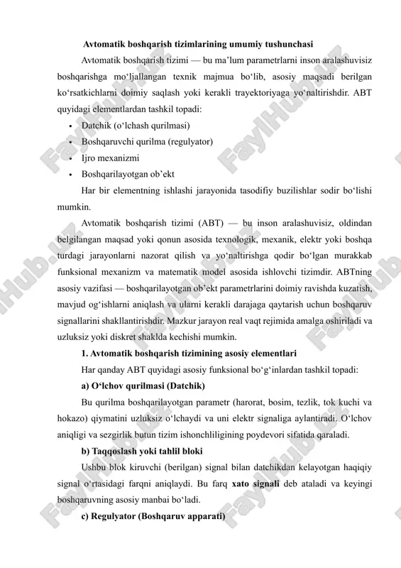 o‘lmasa — bu ochiq konturli boshqaruv bo‘lib, tashqi sharoitlarga moslasha olmaydi. 3. avtomatik boshqarish tizimlarining asosiy turlari tizim turi tavsifi ochiq konturli abt nazorat qilmaydi, faqat buyruqni bajaradi yopiq konturli abt (teskari aloqali) o‘z xatolarini o‘zi tuzatadi adaptiv abt parametrlari vaqt bo‘yicha o‘zgaruvchan jarayonlarga moslashadi optimal abt ma’lum mezon (energiya, vaqt, tebranish) bo‘yicha eng foydali boshqaruvni tanlaydi intellektual abt sun’iy intellekt, neyron tarmoq va fuzzy algoritmlar asosida qaror qabul qiladi 4. abtning ilmiy asoslari abtni yaratishda quyidagi fanlar chuqur o‘rganiladi: · differensial tenglamalar va dinamik modellashtirish · ehtimollar nazariyasi va tasodifiy jarayonlar · raqamli signalni qayta ishlash · optimal boshqaruv va kalman filtrlari · matritsali va fazoviy modellar shuningdek, zamonaviy boshqaruv tizimlarida robastlilik, barqarorlik, chiziqlilik, fazoraviy noaniqlik kabi tushunchalar ham muhim o‘rin tutadi. 5. amaliy qo‘llanilish sohalari abtning qo‘llanilishi cheksiz darajada keng: · raqamli ishlab chiqarish (smart factory, industry 4.0) · aviatsiya va kosmik tizimlar (avtopilot, stabilizator) · tibbiyot injiniringi …