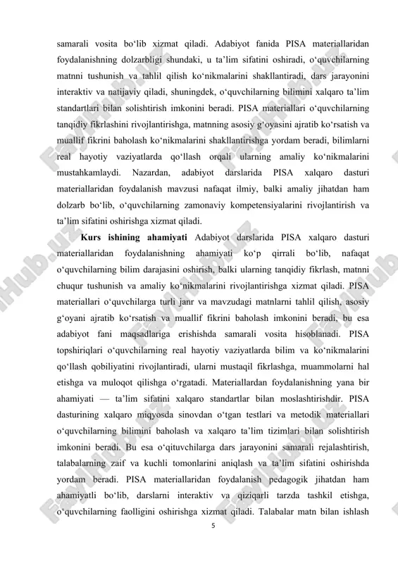 im sifatini oshirish; · pisa materiallaridan foydalanish orqali o‘quvchilarning global kompetensiyalarini rivojlantirish va ularni xalqaro ta’lim standartlariga moslashtirish. mavzuning obyekti adabiyot darslarida o‘quvchilarning o‘qish ko‘nikmalari, matnni tushunish va tahlil qilish jarayonlari hamda tanqidiy fikrlashni rivojlantirishdir. mavzuning predmeti pisa xalqaro dasturi materiallarining adabiyot darslarida qo‘llanishi va ularning pedagogik samaradorligi, o‘quvchilarning matnni tushunish, fikrini asoslash va amaliy ko‘nikmalarini shakllantirishdagi roli hisoblanadi. ushbu kurs ishining tarkibiy tuzilishi kirish ikki asosiy bob 5 paragraf xulosa va foydalanilgan adabiyotlardan iborat. i bob adabiyot ta’limida pisa materiallarining o‘rni 1.1 pisa testlarida o‘qish va matn tushunish ko‘nikmalari pisa (programme for international student assessment) dasturi o‘quvchilarning faqatgina faktlarni eslab qolish qobiliyatini emas, balki ularning matnni chuqur tushunish, tahlil qilish va real hayotiy vaziyatlarda bilimlarni qo‘llash ko‘nikmalarini baholashga qaratilgan. o‘qish va matn tushunish ko‘nikmalari pisa testlarining markaziy elementi bo‘lib, ular o‘quvchidan matnni o‘qib, uning mazmunini anglash, asosiy g‘oyalarni ajratib ko‘rsatish, muallif fikrini tahlil qilish va turli kontekstlarda qo‘llashni talab …