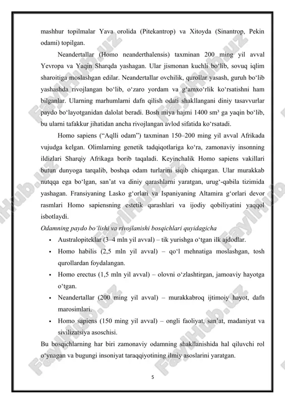 yaratgan, urug‘-qabila tizimida yashagan. fransiyaning lasko g‘orlari va ispaniyaning altamira g‘orlari devor rasmlari homo sapiensning estetik qarashlari va ijodiy qobiliyatini yaqqol isbotlaydi. odamning paydo bo‘lishi va rivojlanishi bosqichlari quyidagicha · australopiteklar (3–4 mln yil avval) – tik yurishga o‘tgan ilk ajdodlar. · homo habilis (2,5 mln yil avval) – qo‘l mehnatiga moslashgan, tosh qurollardan foydalangan. · homo erectus (1,5 mln yil avval) – olovni o‘zlashtirgan, jamoaviy hayotga o‘tgan. · neandertallar (200 ming yil avval) – murakkabroq ijtimoiy hayot, dafn marosimlari. · homo sapiens (150 ming yil avval) – ongli faoliyat, san’at, madaniyat va sivilizatsiya asoschisi. bu bosqichlarning har biri zamonaviy odamning shakllanishida hal qiluvchi rol o‘ynagan va bugungi insoniyat taraqqiyotining ilmiy asoslarini yaratgan. 2. odamning eng dastlabki vatani haqida odamning eng dastlabki vatani masalasi antropologiya va arxeologiya fanlarida eng ko‘p bahs-munozaralarga sabab bo‘lgan mavzulardan biridir. xix–xx asrlarda olimlar insoniyat qayerda paydo bo‘lgani haqida turli nazariyalarni ilgari surdilar. ba’zi tadqiqotchilar odamning …