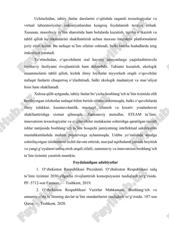 kerak. shu bilan birga, o‘quvchilarning yosh xususiyatlarini inobatga olgan holda tajriba asosida o‘rganishga yo‘naltirilgan interaktiv topshiriqlar ko‘proq kiritilishi maqsadga muvofiqdir. ikkinchidan, o‘qituvchilarning malakasini oshirish kurslarini amaliyotga yo‘naltirish, laboratoriya ishlarini tashkil etish bo‘yicha ko‘nikmalarni chuqurlashtirish muhim ahamiyat kasb etadi. shu maqsadda ilg‘or pedagogik tajribalarni ommalashtirish, innovatsion metodlarni amaliy mashg‘ulotlar orqali ko‘rsatish va doimiy metodik qo‘llab-quvvatlash tizimini yo‘lga qo‘yish zarur. uchinchidan, tabiiy fanlar darslarini o‘qitishda raqamli texnologiyalar va virtual laboratoriyalar imkoniyatlaridan kengroq foydalanish tavsiya etiladi. xususan, masofaviy ta’lim sharoitida ham bolalarda kuzatish, tajriba o‘tkazish va tahlil qilish ko‘nikmalarini shakllantirish uchun maxsus interaktiv platformalarni joriy etish lozim. bu nafaqat ta’lim sifatini oshiradi, balki barcha hududlarda teng imkoniyat yaratadi. to‘rtinchidan, o‘quvchilarni real hayotiy jarayonlarga yaqinlashtiruvchi loyihaviy faoliyatni rivojlantirish ham dolzarbdir. tabiatni kuzatish, ekologik muammolarni tahlil qilish, kichik ilmiy loyihalar tayyorlash orqali o‘quvchilar nafaqat fanlarni chuqurroq o‘zlashtiradi, balki ekologik madaniyat va mas’uliyat hissi ham shakllanadi. xulosa qilib aytganda, tabiiy fanlar bo‘yicha boshlang‘ich ta’lim tizimida olib …