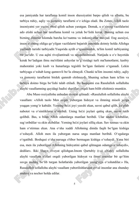 ilari esa zamonasidagi barcha ilmlarni egallaydi, lekin unga amal qilmaydi yoki unga muvofiq hayot kechirmaydi. boshqalarga esa yetkazadi. bu kishilar suvni o‘zida saqlab qolib odamlar undagi suvdan foydalanayotgan yerga o‘xshaydi.rasululloh sollallohu alayhi vasallam bunday kishilar to‘g‘risida: «mening so‘zimni eshitib boshqalarga xuddi shunday holatda yetkazgan kishini alloh yorlaqasin», deganlar.yana ba'zilari esa ilmni eshitadi lekin uni yodda saqlab qolmaydi, tafakkur va tadabbur ham qilmaydi. boshqalarga ham yetkazmaydi. bularning misoli qattiq silliq, o‘ziga hech narsani yuqtirmaydigan, suvni ham qabul qilmaydigan yer kabidir. rasululloh sollallohu alayhi vasallam ushbu hadisi shariflarida ta'lim va tarbiyani jamlab keltirdilar va bunda ilmga amal qiluvchi olim va muallimni eng oliy darajaga ko‘tardilar. so‘ngra, eshitgan narsasini ilm va yaxshilikni qanday eshitgan bo‘lsa xuddi shunday holatda boshqalarga yetkazgan olim va muallimni keltirdilar. rasululloh sollallohu alayhi vasallam bu ikki toifani ta'lim va tarbiyada ishtirok etganlari uchun madh etdilar. uchinchi toifani esa mazkur ishlarda ishtirok etmagani uchun qoraladilar. agar ta'limni tarbiyadan ajratib qo‘ysa, …