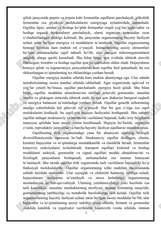 a ko‘plab fermentlar orqali yog‘lar, uglevodlar va boshqa organik birikmalarni parchalaydi, ularni organizm tomonidan oson o‘zlashtiriladigan shaklga keltiradi. bu jarayonlar organizmning hayotiy faoliyati uchun zarur bo‘lgan energiya va moddalarni ta’minlaydi. oqsillar organizmning himoya tizimida ham muhim rol o‘ynaydi. immunitetning asosiy elementlari bo‘lgan antitanachalar oqsil tabiatli bo‘lib, ular patogen mikroorganizmlarni aniqlab, ularga qarshi kurashadi. shu bilan birga, qon ivishida ishtirok etuvchi fibrinogen, trombin va boshqa oqsillar qon yo‘qotilishini oldini oladi. hujayralarni himoya qilish va regeneratsiya jarayonlarida ham oqsillar faol qatnashadi, bu esa shikastlangan to‘qimalarning tez tiklanishiga yordam beradi. oqsillar energiya manbai sifatida ham muhim ahamiyatga ega. ular odatda metabolizmning zaxira manbai sifatida ishlatiladi. agar organizmda uglevod va yog‘lar yetarli bo‘lmasa, oqsillar parchalanib, energiya hosil qiladi. shu bilan birga, oqsillar moddalar almashinuvini tartibga soluvchi gormonlar, masalan insulin va glukagon sintezida ishtirok etadi, bu esa qon shakarini barqaror saqlash va energiya balansini ta’minlashga yordam beradi. oqsillar genetik axborotning amalga oshirilishida hal qiluvchi rol …