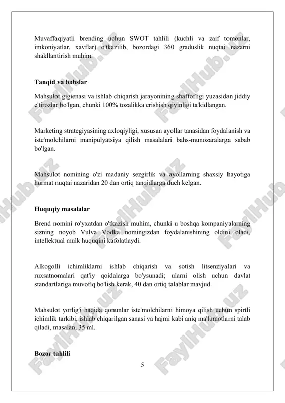 d 35 dan ortiq huquqiy muammolarga duch kelishi mumkin. xulosa "vulva vodka"ning ishlab chiqarilishi xavfli va etik jihatdan shubhali. ushbu yondashuv marketing maqsadlarida ayollarni ekspluatatsiya qiladi va uni qo'llab-quvvatlab bo'lmaydi. foydalanilgan adabiyotlar 1. google qidiruvi "vulva vodka" 2. barcha asosiy yangiliklar saytlaridagi maqolalar (masalan, cnn, bbc, the new york times) "vulva vodka" haqida. 3. "vulva vodka" kompaniyasining rasmiy veb-sayti (agar mavjud bo'lsa). 4. alkogol mahsulotlari sharhlari saytlaridagi sharhlar (masalan, distiller, liquor 0 0 0 7