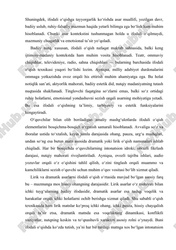 provizatsion chiqishlar, badiiy diktant va ovozli monologlar. bu mashg‘ulotlar orqali o‘quvchilarda asarni chuqur tushunish, obrazga kirish, his-hayajonni jonli ovozda ifodalash ko‘nikmalari shakllanadi. shuningdek, ifodali o‘qishga tayyorgarlik ko‘rishda asar muallifi, yozilgan davr, badiiy uslub, ruhiy-falsafiy mazmun haqida yetarli bilimga ega bo‘lish ham muhim hisoblanadi. chunki asar kontekstini tushunmagan holda u ifodali o‘qilmaydi, mazmuniy chuqurlik va emotsional ta’sir yo‘qoladi. badiiy nutq, xususan, ifodali o‘qish nafaqat maktab sahnasida, balki keng ijtimoiy-madaniy kontekstda ham muhim vosita hisoblanadi. teatr, ommaviy chiqishlar, televideniye, radio, sahna chiqishlari — bularning barchasida ifodali o‘qish texnikasi yuqori bo‘lishi lozim. ayniqsa, milliy adabiyot durdonalarini ommaga yetkazishda ovoz orqali his ettirish muhim ahamiyatga ega. bu holat notiqlik san’ati, aktyorlik mahorati, badiiy estetik did, nutqiy madaniyatning tutash nuqtasida shakllanadi. tinglovchi faqatgina so‘zlarni emas, balki so‘z ortidagi ruhiy holatlarni, emotsional yondashuvni sezish orqali asarning mohiyatiga yetadi. bu esa ifodali o‘qishning ta’limiy, tarbiyaviy va estetik funksiyalarini kengaytiradi. o‘quvchilar bilan olib boriladigan amaliy mashg‘ulotlarda ifodali o‘qish …