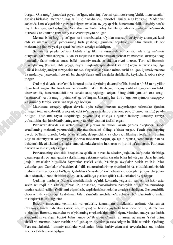 tirish qonuniyatlarini bilishi kerak; · fanni o'rganishning tamoyillarini, xalqaro sport va olimpiya harakati tarixini, uning rivojlanish bosqichlari va asosiy xususiyatlarini to’g’ri aniqlash ko’nikmalariga ega bo’lishi kerak; · ilmiy nazariy jihatdan olingan bilimlarni tahlil qila olishi kerak; · amaliy mashg'ulotlarda mustaqil fikr yuritishni, mavzularga ijodiy yondoshish malakalariga ega bo’lishi kerak; · fan bo'yicha o'zining fikr mulohazalarini to'liq bayon etishi kerak. jismoniy tarbiya va olimpiya harakati tarixi fani o'quv rejasiga kiritilgan pedagogika, o’zbekiston tarixi, sotsiologiya, falsafa, tibbiy-biologik fanlar, tanlangan sport turi nazariyasi va uslubiyati fanlari bilan uzviy aloqada o’qitiladi. jismoniy tarbiya va olimpiya harakati tarixi ijtimoiy fandir. bu fan jismoniy tarbiya va sport sohasiga doir hodisalarga davr talabi asosida yondoshadi, jismoniy tarbiya nazariyasi va amaliyotinining xilma-xil shakli, uslub va vositalarini turli bosqichlarda ochib beradi, ilg’or fikr va qarashlar, amaliy tajribalar to’g’risida ma’lumotlar beradi. jahon miqyosidagi va o'zbekiston sharoitidagi jismoniy tarbiya va sport taraqqiyoti fanning mazmunini tashkil etadi. bu fan sport turlari nazariyasi …