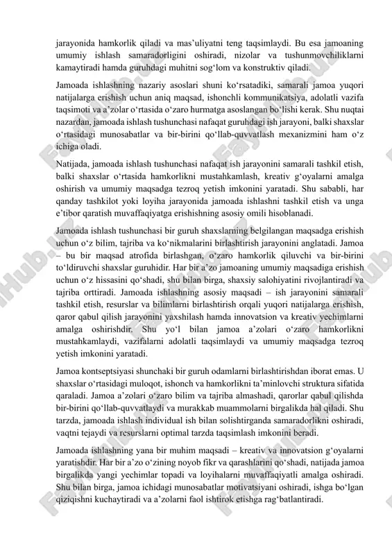iklarni kamaytiradi hamda guruhdagi muhitni sog‘lom va konstruktiv qiladi. jamoada ishlashning nazariy asoslari shuni ko‘rsatadiki, samarali jamoa yuqori natijalarga erishish uchun aniq maqsad, ishonchli kommunikatsiya, adolatli vazifa taqsimoti va a’zolar o‘rtasida o‘zaro hurmatga asoslangan bo‘lishi kerak. shu nuqtai nazardan, jamoada ishlash tushunchasi nafaqat guruhdagi ish jarayoni, balki shaxslar o‘rtasidagi munosabatlar va bir-birini qo‘llab-quvvatlash mexanizmini ham o‘z ichiga oladi. natijada, jamoada ishlash tushunchasi nafaqat ish jarayonini samarali tashkil etish, balki shaxslar o‘rtasida hamkorlikni mustahkamlash, kreativ g‘oyalarni amalga oshirish va umumiy maqsadga tezroq yetish imkonini yaratadi. shu sababli, har qanday tashkilot yoki loyiha jarayonida jamoada ishlashni tashkil etish va unga e’tibor qaratish muvaffaqiyatga erishishning asosiy omili hisoblanadi. jamoada ishlash tushunchasi bir guruh shaxslarning belgilangan maqsadga erishish uchun o‘z bilim, tajriba va ko‘nikmalarini birlashtirish jarayonini anglatadi. jamoa – bu bir maqsad atrofida birlashgan, o‘zaro hamkorlik qiluvchi va bir-birini to‘ldiruvchi shaxslar guruhidir. har bir a’zo jamoaning umumiy maqsadiga erishish uchun o‘z hissasini qo‘shadi, shu …