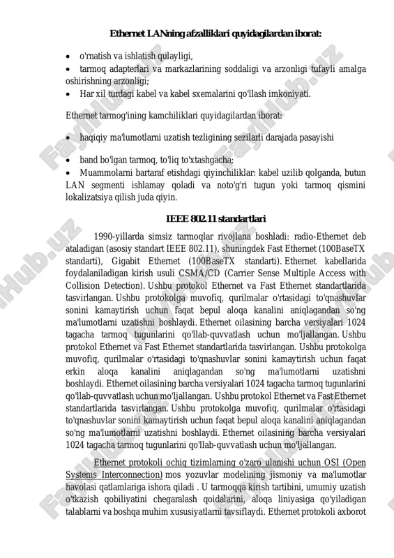 y tugun markaz bo'lib, ma'lumotlarni uzatish vositasi sifatida o'ralgan juftlik yoki optik tolali kabel ishlatiladi. ethernet lan har xil turdagi kabellar asosida segmentlarni birlashtirishi mumkin: qalin yoki ingichka koaksial kabel, o'ralgan juftlik, optik tolali kabel.ethernet tarmog'ining to'g'ri ishlashi uchun stansiyalar har doim to'qnashuvni aniqlay olishi kerak. agar to'qnashuv sodir bo'lishidan oldin stansiya vositani tinglashni to'xtatsa, uzatilgan kadr yo'qoladi. shuning uchun, uzatish stantsiyasi ushbu kadrni uzatishni tugatmasdan oldin uzatgan kadrdan kelib chiqqan to'qnashuvni aniqlashi kerak. barcha tarmoq stantsiyalari uzatish boshlanishidan oldin kanalni tinglaganligi sababli, bir-biridan eng uzoq tarmoq stantsiyalari o'rtasida kadrlarni uzatishda eng yomon holatda to'qnashuv sodir bo'lishi mumkin. ethernet lanning afzalliklari quyidagilardan iborat: • o'rnatish va ishlatish qulayligi, • tarmoq adapterlari va markazlarining soddaligi va arzonligi tufayli amalga oshirishning arzonligi; • har xil turdagi kabel va kabel sxemalarini qo'llash imkoniyati. ethernet tarmog'ining kamchiliklari quyidagilardan iborat: • haqiqiy ma'lumotlarni uzatish tezligining sezilarli darajada pasayishi • band bo'lgan tarmoq, to'liq to'xtashgacha; • …