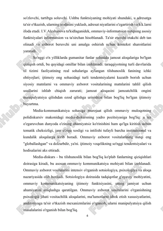 n" va dolzarbdir, ya'ni. ijtimoiy voqelikning so'nggi tendentsiyalari va hodisalarini aks ettiradi. media-diskurs - bu tilshunoslik bilan bog'liq ko'plab fanlarning qiziqishlari doirasiga kiradi, bu asosan ommaviy kommunikatsiya mohiyati bilan izohlanadi. ommaviy axborot vositalarini intensiv o'rganish sotsiologiya, psixologiya va aloqa nazariyasida olib boriladi. sotsiologiya doirasida tadqiqotlar g'oyaviy mohiyatini, ommaviy kommunikatsiyaning ijtimoiy funktsiyasini, uning jamiyat uchun ahamiyatini aniqlashga qaratilgan. ommaviy axborot vositalarini o'rganishning psixologik jihati vositachilik aloqalarini, ma'lumotlarni idrok etish xususiyatlarini, auditoriyaga ta'sir o'tkazish mexanizmlarini o'rganish, ularni manipulyatsiya qilish masalalarini o'rganish bilan bog'liq. media-nutqni o'rganishda ustuvor yo'nalishlardan biri kognitiv yondashuvga aylandi: ommaviy axborot vositalari vositachilik vazifasi tufayli nafaqat voqelikni aks ettiradi, balki ularni (media kanallari, g'oyaviy munosabat, madaniy xususiyatlar xususiyatlari) sharhlab, dunyoning maxsus - jurnalistik rasmini yaratadi. axborot jamiyati, lingvistik dunyoqarash, mafkura va madaniyat media-matnlarni o'rganishning bilim darajasidagi eng muhim tushunchalarga aylanib bormoqda. media tilshunosligini mustaqil yo'nalish sifatida ajratish, media-matnlarni o'rganishning ilgari ajralib chiqqan jihatlarining yagona ob'ekti bilan bog'liq. shakllanish davrini boshdan …
