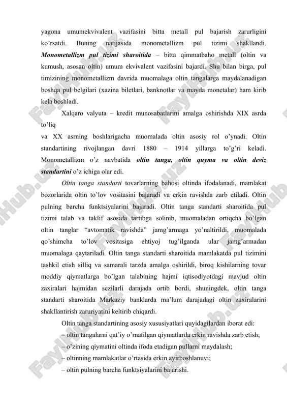 ltin pulning barcha funktsiyalarini bajarishi. birinchi jahon urushi juda katta miqdordagi moliyaviy xarajatlarni vujudga kelishiga sabab bo’ldi, buning natijasida hukumat byudjet taqchilligini qoplash maqsadida muomalaga qog’oz pullarni emissiya qildi. bu o’z navbatida birinchi jahon urushida ishtirok etgan barcha mamlakatlarda (aqshdan tashqari) oltinni qog’oz pullarga almashtirish va xorijga olib chiqib ketish qonunan ta’qiqilab qo’yildi. birinchi jahon urushidan keyin, birorta mamlakat oltin tanga standartiga qaytish imkoniyatini qila olmadi. 1920 yillarda qator mamlakatlarda oltin quyma standarti joriy etildi. oltin quyma standarti sharoitida banknotalar davlat tomonidan o’rnatilgan summada oltin quymalarga ayirboshlanadi, oltin quyma standarti sharoitida muomalada oltin tangalarning to’lov vositasi sifatida harakati va erkin zarb qilinishi amal qilmaydi. oltin quyma standartlari asosan oltin zaxiralariga boy bo’lgan aqsh, angliya, frantsiya va yaponiyada hukm surdi. unga ko’ra muomalaga oltin tangalarning erkin zarb qilinishi barham topib, pullarni oltinga almashtirish quyilmalarning qiymati asosida chegaralanib qo’yildi. masalan, buyuk britaniyada bir oltin quyilmasi 12,4 kg.ga to’g’ri kelar edi. ushbu quyilmani …