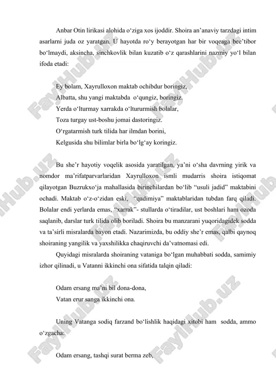 p bo‘lmasada, ular sifat jihatdan salmoqlidir. shoira ishqiy tasvirlarda originallikka intilganligi yaqqol seziladi: sensiz bahor o‘lmadi, gul ham biror bor kulmadi, ta’bim biron ochilmadi, san dilrabodin o‘rgulay. shoira lirikasi asosan adab va hayoga yo‘g‘rilgan kechinmalar ifodasidan iborat. ehtirosli tuyg‘ular bayonida ham shoira o‘ta odob va andisha bilan dildagi sirlarini bayon etadi: qay kuni bo‘lgayki, bo‘stonimga bir mehmon kelur? gul ochilg‘on chog‘ida bir bulbuli handon kelur? shuningdek, u ko‘ngil rozlari bayonida soddalik yo‘l tutadi va ayni paytda quyma satrlar, yangi tashbeh, mubolag‘alarni qo‘llaydi: bir she’rida dildagi sirlarni yozish uchun yerning kengligidagi g‘oz qanoti lozimligini aytadi: patlaringni kengaytirgil shunchaki, har birini yer kengligida san yoz. qanotingga yurak sirlarin bitay, g‘amgusorim tarafiga et parvoz. anbar otin she’rlarining asosiy qismi ijtimoiy-siyosiy masalalar yuzasidan fikr va mulohazalar, munozaralar, tanqidiy qarashlardan iborat bo‘lgan asarlardir. shoira hayotda ikki narsa bilan kelisha olmaydi: birinchisi, odamlar orasidagi tengsizlik, zo‘ravonlik bo‘lsa, ikkinchisi, birinchisi bilan bog‘liq holda birovlarni mensimaslik, takabburlik, boylik …