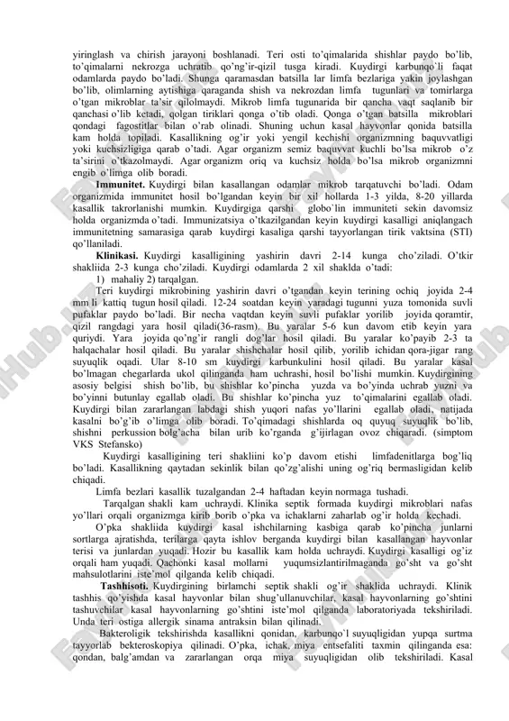 ur nafas oladilar. yo’tal kasallik boshida ham, birinchi sutkaning oxirida va kechroq paydo bo’lishi mumkin. boshida yo’tal quruq, keyinchalik balg’amli bo’ladi. boshida balg’am yopishqoq, tiniq, shishasimon keyin ko’pikli, suyuq, ko’pincha zangli bo’ladi. toza qon qo’shilmasi ba’zan ko’p miqdorda paydo bo’ladi. balg’amda ko’p miqdorda o’lat mikroblari aniqlanadi. auskultativ ma’lumotlar kam va og’ir holatga mos kelmaydi. qiyinchilik bilan nafas susayganligi, kam uchraydigan quruq va ho’l xirillashlar, krepitatsiyani aniqlash mumkin. kasallik davom etgan sari ko’krak sohasidagi og’riq soat sayin oshib boradi, jarayonga plevra ham qo’shiladi, hansirash va tsianoz o’sib boradi, nafas olish yuzaki va tez-tez bo’ladi. gemodinamik buzilishlar va o’pka shishi rivojlanishi kasallikning 3-5 kunlarida o’limga olib keladi. ikkilamchi – o’pka shakli klinik jihatdan birlamchiga o’xshash. u o’latning boshqa shakllaring asorati sifatida rivojlanadi. qo’zg’atuvchilar o’pkaga qon orqali o’tadi. bu shakl uchun kasallikning juda og’ir kechishi harakterli; ikkilamchi o’choqlarning ko’pligi, bubonlar, gemorragik sindrom, zotiljam va sepsis xarakterli. adabiyotlarda o’latning tonzillyar (faringial) shakli haqida ma’lumot …