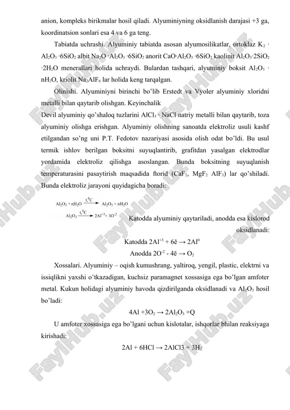 iniy – oqish kumushrang, yaltiroq, yengil, plastic, elektrni va issiqlikni yaxshi o’tkazadigan, kuchsiz paramagnet xossasiga ega bo’lgan amfoter metal. kukun holidagi alyuminiy havoda qizdirilganda oksidlanadi va al2o3 hosil bo’ladi: 4al +3o2 → 2al2o3 +q u amfoter xossasiga ega bo’lgani uchun kislotalar, ishqorlar bhilan reaksiyaga kirishadi: 2al + 6hcl → 2alcl3 + 3h2 2al + 5naoh + 6h2o → na3 [al(oh)6] +3h2 alyuminiy yuqori temperaturada d- oilasi elementlari bilan issiqlikka chidamli qotishmalar, qizdirilganda galogenlar bilan birikib alf3 tarkibli galogenidlar xosil qiladi (г= f2, cl2, j2 va hokazo). alyuminiyning bu galogenidlari yaxshi gidrolizga uchraydi va ishqoriy metallarning gidridlari bilan birikib kompleks birikmalar hosil qiladi: alcl3 + 3h2o → al(oh)3 + 3hcl alcl3 + 4lih → li[alh4] + 3licl alyuminiy to’g’ridan –to’g’ri vodorod bilan birikmaydi. uning vodorodli birikmalari bilvosita usul bilan hosil qilinadi. lih ko’proq miqdorda olinsa alcl3 bilan realsiyaga kirishib litiy almogidrid hosil qiladi: 3li [alh4] + alcl3 → 4alh3 + 3licl …