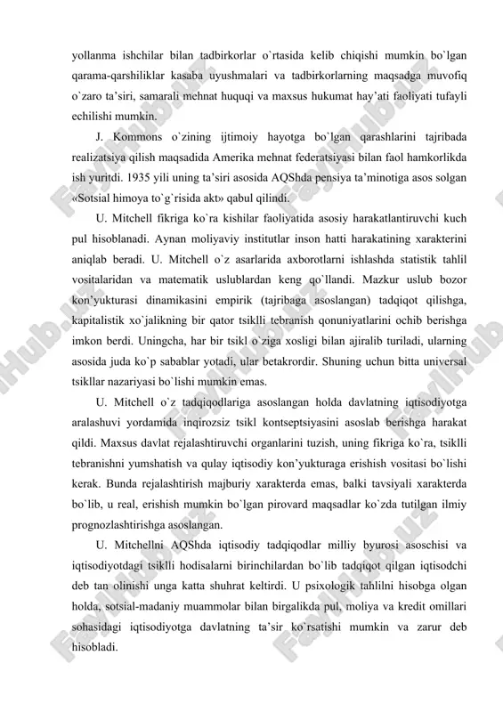 n’yukturaga erishish vositasi bo`lishi kerak. bunda rejalashtirish majburiy xarakterda emas, balki tavsiyali xarakterda bo`lib, u real, erishish mumkin bo`lgan pirovard maqsadlar ko`zda tutilgan ilmiy prognozlashtirishga asoslangan. u. mitchellni aqshda iqtisodiy tadqiqodlar milliy byurosi asoschisi va iqtisodiyotdagi tsiklli hodisalarni birinchilardan bo`lib tadqiqot qilgan iqtisodchi deb tan olinishi unga katta shuhrat keltirdi. u psixologik tahlilni hisobga olgan holda, sotsial-madaniy muammolar bilan birgalikda pul, moliya va kredit omillari sohasidagi iqtisodiyotga davlatning ta’sir ko`rsatishi mumkin va zarur deb hisobladi. urushdan keyingi institutsionalizm (40-70 y.) institutsionalistlar asta-sekin boshqa iqtisodiy maktablar talqin qila boshlagan iqtisodiy muammolarni tahlil qila boshladilar. lekin bunda ular o`z tahlilini har xil siyosiy va sotsial madaniy institutlarni hisobga olgan holda olib bordilar. asosiy e’tibor ijtimoiy samaradorlik va ijtimoiy xarajatlar tushunchasiga berila boshladi. j.k. gelbreyt: «yangi industrial jamiyat kontseptsiyasi» ikkinchi jahon urushidan keyin sof institutsionalizm bir oz susaydi, ammo jon kennet gelbreyt (1909 yil tug`ilgan) asarlarida bir muncha o`zgargan shaklda qaytadan tiklandi. uning …