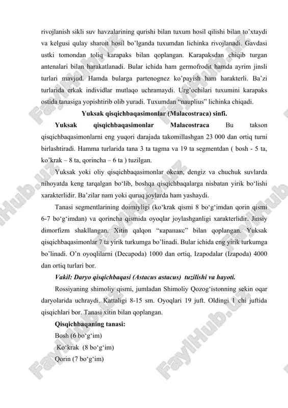 ‘im) qorin (7 bo‘g‘im) boshning oldingi qismida uchli rostrum o‘simtasi, ko‘krakning qorin tomonida ko‘krak oyoqlar joylashgan. jabralar mazkur oyoqlarning ustki tomonidan o‘sib chiqadi. qorin qismi esa harakatchan, ayrim bo‘g‘imlardan iborat bo‘lib, uning oxirgi qismi bargsimon oyoqlar bilan tutashgan holda oxirgi harakat organi selonni hosil qiladi. boshda ikki juft mo‘ylovlar bor, biri antenulla. boshida bir juft jag‘ oyoqlar va uch juft katta oyoqlar (jabralar joylashgan). besh juft ko‘krak oyoqlari yurish uchun xizmat qiladi. shundan uchtasida (ayniqsa 1 tasida) qisqichli o‘simtalar bor. bu ovqatni ushlash uchun xizmat qiladi. qorinchadagi hамма oyoqlari ikki ayri ya’ni ichki- endopodit va tashqi – ektopodit shoxchalarga ega. terisi gipoderma tipidagi epiteliyadan tuzilgan. gippoderma xitin (kutikula) ni yetishtiradi. hazm organlari - oldingi qismi og‘izdan boshlangan kalta qizilungach va bilan tutashgan kattagina oshqozondan iborat. oshqozonning ichki devori xitin bilan qoplanib, ikki qismga bo‘lingan. uning oldingi qismida xitinlashgan katta o‘simtalar -“oshqozon tishlari” joylashgan. oshqozon teriga tutashgan mahsus muskullar yordamida harakatga …