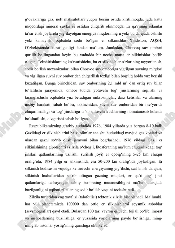 84 yillarda yuz bergan 8-10 balli gazlidagi er silkinishlarini ba’zi olimlar ana shu hududdagi mavjud gaz konlari va ulardan gazni so‘rib olish jarayoni bilan bog‘lashadi. 1976 yildagi gazli er silkinishining gipotsentri (zilzila o‘chog‘i, litosferaning ma’lum chuqurlikdagi tog‘ jinslari qatlamlarining uzilishi, surilish joyi) er qobig‘ining 5-25 km chuqur oralig‘ida, 1984 yilgi er silkinishida esa 50-200 km oralig‘ida joylashgan. er silkinish hodisasini vujudga keltiruvchi energiyaning yig‘ilishi, sarflanish darajasi, silkinish hududlaridan so‘rib olingan gazning miqdori, er qa’ri tog‘ jinsi qatlamlariga tushayotgan tabiiy bosimning mutanosibligini ma’lum darajada buzilganligini oqibati zilzilaning sodir bo‘lish vaqtini tezlashtiradi. zilzila turlaridan eng xavflisi (talofotlisi) tektonik zilzila hisoblanadi. ma’lumki, har yili planetamizda 100000 dan ortiq er silkinishlarni seysmik asboblar (seysmograflar) qayd etadi. bulardan 100 tasi vayron qiluvchi fojiali bo‘lib, imorat va inshoatlarning buzilishiga, er yuzasida yoriqlarning paydo bo‘lishiga, ming-minglab insonlar yostig‘ining qurishiga olib keladi. er silkinish o‘chog‘i gipotsentrning joylashgan chuqurligi bo‘yicha: yuza - 70 km gacha, o‘rta - 70-300 km …