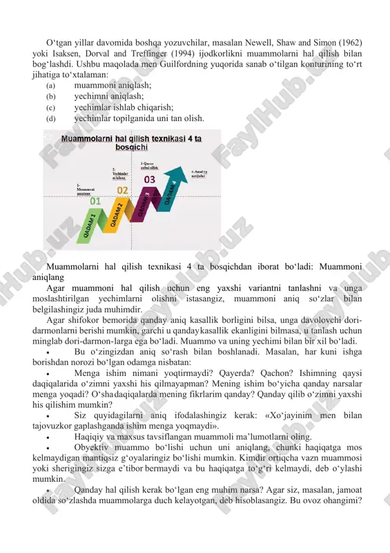 ammoni hal qilishda bir qator aqliy jarayonlar mavjud. bunga quyidagilar kiradi: muammolarni sezish. muammoni xotirada saqlash. mavjud muammoga tegishli ma’lumotlarni ko‘rib chiqish. uammoning turli tomonlarini aniqlang. muammoni yoritish va tavsiflash. muammolarni hal qilish strategiyalari. algoritmlar: algoritm – har doim to‘g‘ri yechim ishlab chiqaradigan bosqichma- bosqich amaliyot. matematik formula – muammoni hal qilish algoritmining yaxshi namunasidir. algoritm aniq javobni kafolatlash bilan birga, muammoni hal qilishning eng yaxshi yondashuvi emas. ushbu strategiya ko‘p hollarda amaliy emas, chunki u juda ko‘p vaqt sarflashi mumkin. misol uchun, algoritm yordamida blokirovka qilish uchun barcha mumkin bo‘lgan raqamlarni aniqlashga harakat qilsangiz, juda uzoq vaqt talab etiladi! heuristics : euoristik – muayyan vaziyatlarda ishlay oladigan yoki ishlamaydigan aqliy qoida. algoritmlardan farqli o‘laroq, heuristics har doim to‘g‘ri yechimni kafolatlamaydi. biroq ushbu muammoni hal qilish strategiyasidan foydalangan holda, odamlar murakkab muammolarni soddalashtirishga va mumkin bo‘lgan yechimlarni umumiy sonini kamaytirishga imkon beradi. sinov va xatolik: muammolarni hal qilishda sinash va …