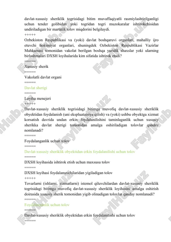 shakli +++++ iqtisodiy, ijtimoiy va infratuzilmaviy vazifalarni hal etishga qaratilgan, xususiy investitsiyalarni jalb etish va (yoki) ilg�or boshqaruv tajribasini joriy etish asosida amalga oshiriladigan tadbirlar majmui bu-� ===== davlat-xususiy sheriklik loyihasi ===== davlat-xususiy sheriklik taklifi ===== davlat-xususiy sheriklik konsepsiyasi ===== davlat-xususiy sheriklik tashabbusi +++++ davlat-xususiy sheriklik ishtirokchilarining to�g�ri ta�rifini tanlang: ===== davlat va xususiy sheriklar, shuningdek, davlat-xususiy sheriklikni tashkil etish va amalga oshirishda yordam beradigan tashkilotlar. ===== davlat-xususiy sheriklik taklifini beruvchilar ===== lizing beruvchi, lizing oluvchi, lizing kompaniyasi; ===== kreditor, qarz oluvchi, kafil +++++ o�zbekiston respublikasida sog�liqni saqlash tizimida dxsh bitimi necha yilga tuziladi? ===== 3-49 yilgacha ===== 3-39 yilgacha ===== 1-30 yilgacha ===== 1-25 yilgacha +++++ konsedent bu? ===== konsessiya shartnomasini tuzishga vakolatli davlat organlari. ===== davlat muassasalari va davlat sektori korxonalari bundan mustasno, konsessiya shartnomasini tuzgan jismoniy va (yoki) yuridik shaxs. ===== dxsh loyihasini tayyorlash jarayoni ===== konsessiya shartnomasini restirini saqlovchi jismoniy va (yoki) yuridik shaxs. +++++ davlat …