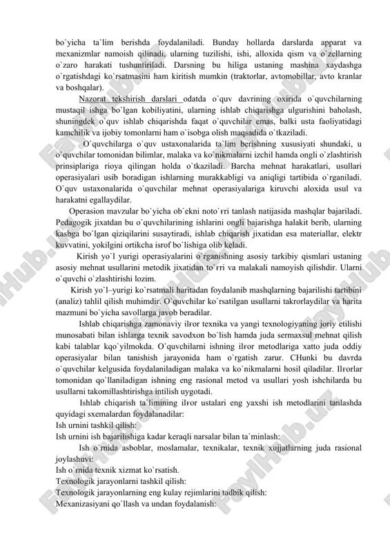 eraqli narsalar bilan ta`minlash: ish o`rnida asboblar, moslamalar, texnikalar, texnik xujjatlarning juda rasional joylashuvi: ish o`rnida texnik xizmat ko`rsatish. texnologik jarayonlarni tashkil qilish: texnologik jarayonlarning eng kulay rejimlarini tadbik qilish: mexanizasiyani qo`llash va undan foydalanish: mehnat rejimini yaratish: maqsadga muvofiq mehnat harakatlaridan qo`llanish, ularning tekisdaligi: mehnat bilan dam olishning almashinib turishi. o`quvchilar ilg'orlarning ish tajribasining amaliy jixatidan moffakiyatli chiqkan tomonlarni egallashlari uchun ba`zi metodik usullarni tavsiya etish mumkin: tanishish, ko`zatish uchun zavod va texnika ko`rgazmasiga sayoxatga borish: ishlab chiqarish ilg'orlarini ish sxemasini yozib olish va shaklini chizib olish. ishlab chiqarish navatorlari bilan ularning ish jarayonlarida, o`quv ustaxonalarida uchrashuv: kxkning sobiq o`quvchilari–ilg'orlar bilan uchrashuv: o`quvchilarning ishlab–chiqarish ishlarida ishlab chiqarish ilg'orlari qo`llagan asboblar va moslamalardan foydalanish, shuningdek o`quvchilar kuchi bilan usta yordamida oddiy asbob va moslamalar yasash: o`quvchilar tomonidan koferensiyalarda chiqish uchun makolalar tayyorlash va ko`rgazmalar yasash: o`quvchilarni ishlab–chiqarish ilg'orlarining ishi yoritilgan mahsus adabiyotlar, ishchining ishlab chiqarish faoliyatida askotadigan yangi asboblarning tuzilishi …