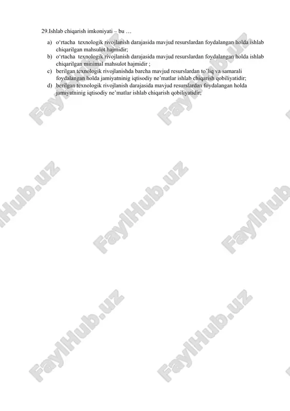 jud resurslardan foydalangan holda ishlab chiqarilgan minimal mahsulot hajmidir ; c) berilgan texnologik rivojlanishda barcha mavjud resurslardan to’liq va samarali foydalangan holda jamiyatninig iqtisodiy ne’matlar ishlab chiqarish qobiliyatidir; d) berilgan texnologik rivojlanish darajasida mavjud resurslardan foydalangan holda jamiyatninig iqtisodiy ne’matlar ishlab chiqarish qobiliyatidir;