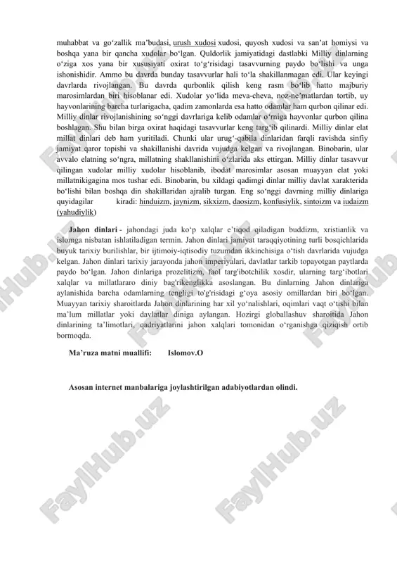 sida tasavvur berilgan. «dinshunoslik» fanining vazifasi – talabalarga hozirgi davrdagi dinlarning ma’lum xalq hayotida tutgan o‘rni haqida umumiy nazariy tushunchalar berish, ularning davlat va din munosabatlari, dinlararo bag‘rikenglik g‘oyasi va madaniyati to‘g‘risidagi tasavvurlarini boyitish ,shubilanbirga: · dinning jamiyatga ijtimoiy, ma’naviy, ruhiy ta’siri haqida bilimlar berish; · ibtidoiy diniy tasavvurlar, milliy va jahon dinlari ta’limotlari haqida ma’lumot berish; · dinning mohiyati va uning kishilik jamiyati taraqqiyotidagi turli tarixiy bosqichlarda tutgan mavqei haqida tushuncha berish; · jamiyatni ma’naviy jihatdan kamol toptirishda diniy qadriyatlarning ahamiyatini yoritish; · dunyoviy davlat va dinning o‘zaro munosabatlarini yoritib berish; · diniy aqidaparastlik, ekstremizm va fanatizm kabi salbiy illatlar mohiyatini yoritish va ularga qarshi g‘oyaviy immunitetni shakllantirish; · o‘zbekiston respublikasida dinga nisbatan munosabatning tubdan o‘zgarganligi, xususan, islom dini qadriyatlarini tiklash yo‘lida qilinayotgan ishlar haqida keng tasavvur hosil qilish. politeizm (yunoncha “poly” – ko’p, “theos”-xudo) --- ko’p xudolik dine. politeizm ibtidoiy davr odamlariga xos b’lib, unga ko’ra har bir …