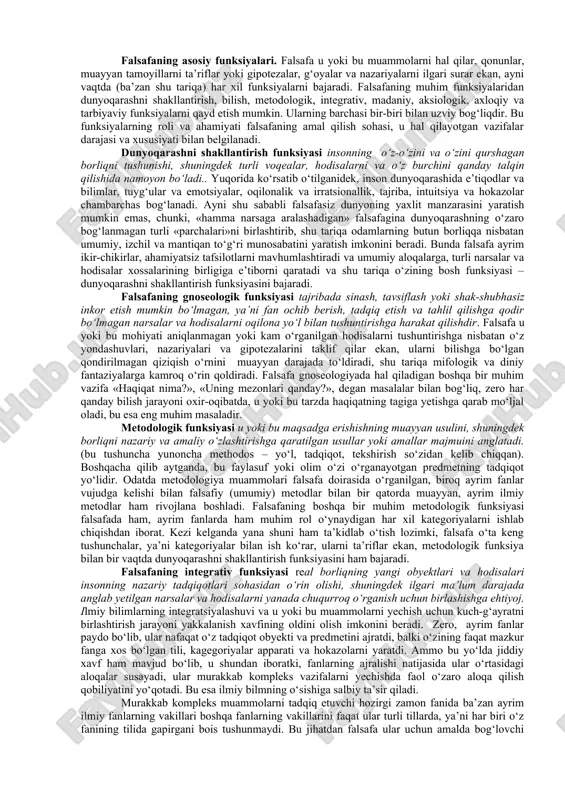 alar, suv parilari, alvastilar, kentavrlar haqidagi tasavvurlarga o‘xshash fantaziyalar paydo bo‘ladi. dunyoni tushunish – insonning va uni qurshagan dunyoning mohiyatini aniqlash, shuningdek tabiatda yuz beruvchi voqea va jarayonlarning o‘zaro aloqalarini tushunishga qaratilgan aqliy-bilish faoliyatidir. dunyoni sezish va qisman (elementar shakllarda) dunyoni idrok etish nafaqat insonga, balki hayvonlarga ham xos bo‘lsa, dunyoni tushunish esa faqat odamlarga xos xususiyatdir. dunyoqarashning tarixiy shakllari.turli davrlar bilishni yanada teranlashtirdi va inson dunyoqarashini kengaytirdi. shunga mos ravishda oddiy (empirik) dunyoqarash ham boyib bordi, uning negizida o‘zini o‘zi tashkil etish qonunlariga muvofiq yanada murakkabroq tuzilmalar asta-sekin shakllandi va bu pirovard natijada dunyoqarashning alohida shakllari yoki, tarixiy tiplari farqlanishiga olib keldi. tarixan dunyoqarashning dastlabki shakllari mif va din, falsafa va fan bo‘lib, bu hol insoniyat tadrijiy rivojlanishining umumiy mantiqi bilan mushtarakdir. ko‘nikmalar, tajriba va oddiy bilimlar to‘planishiga qarab, nafaqat ularni avloddan avlodga o‘tkazish muammosi yuzaga kelgan, balki ibtidoiy odamlarning dunyoqarashi ham murakkablashib borgan. bu dunyoqarash rivojlanishining muayyan bosqichida, …